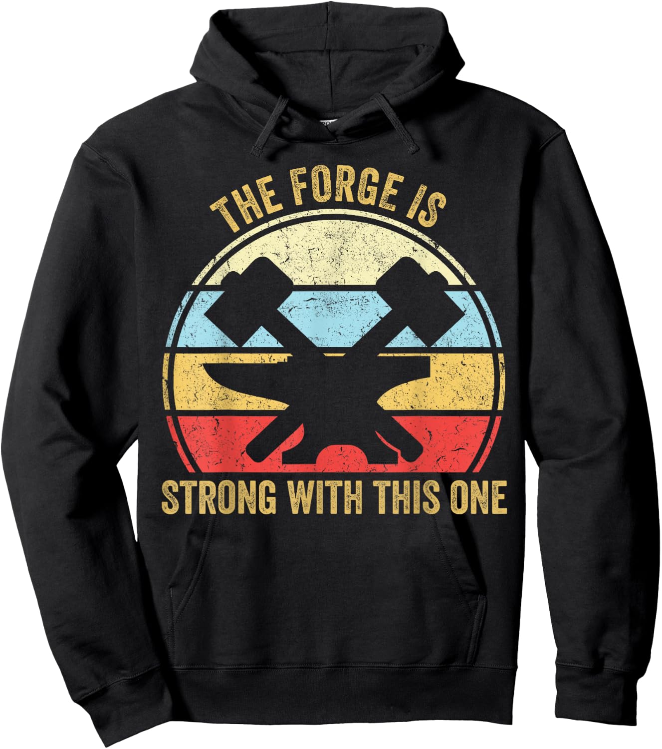 The Forge Is Strong With This One Funny Blacksmith Hoodie - Hoodie | Black