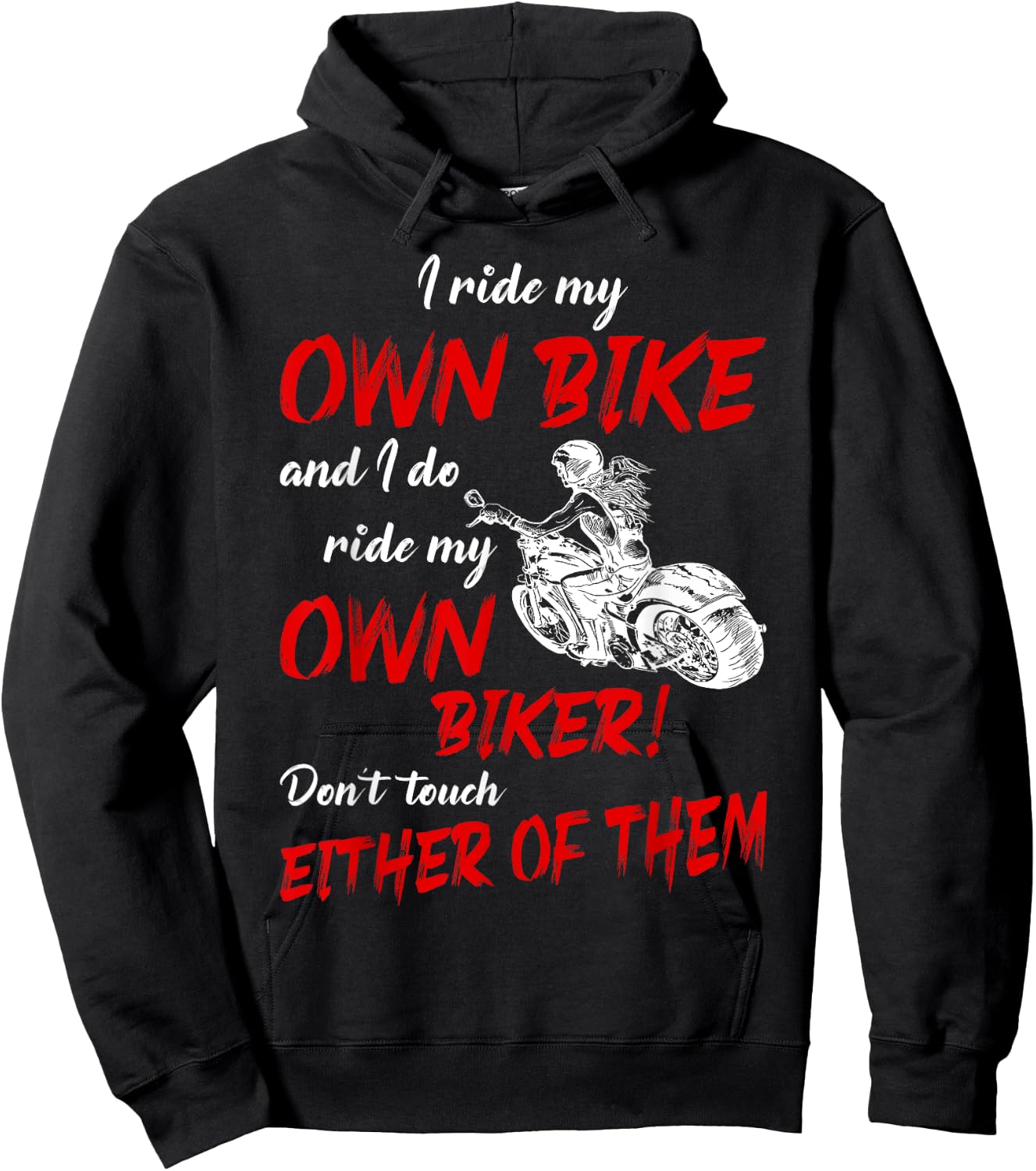 I Ride My Own Bike and I Do Ride My Own Biker For Biker Girl Hoodie - Hoodie | Black