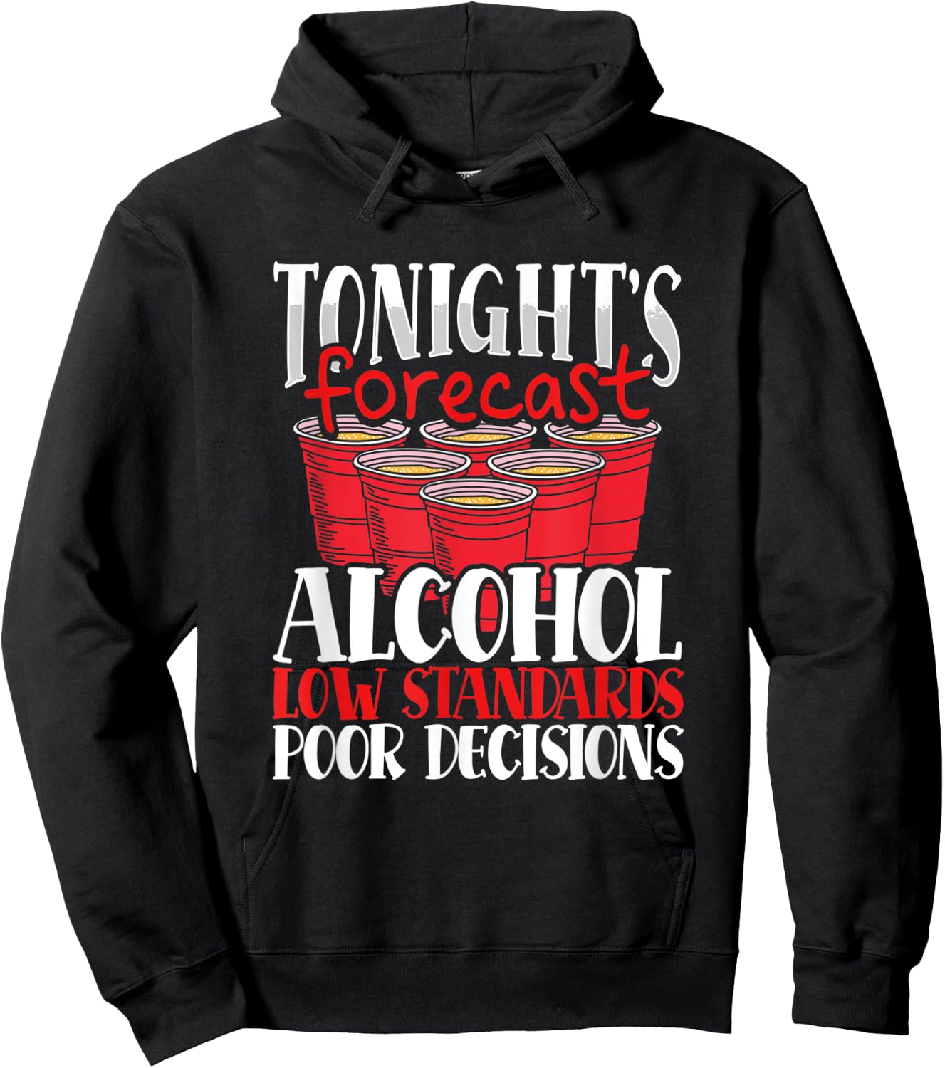 Tonight's Forecast Alcohol Low Standards Poor Decisions Nite Hoodie - Hoodie | Black