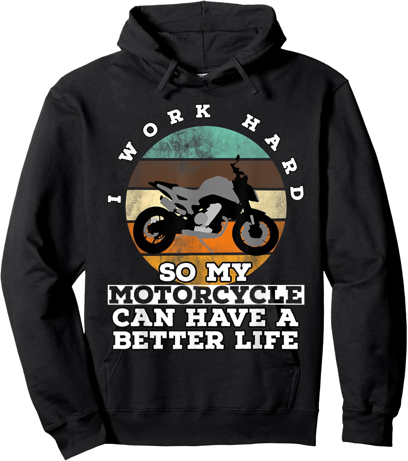 I Work Hard So My Motorcycle Can Have A Better Life Hoodie - Hoodie | Black