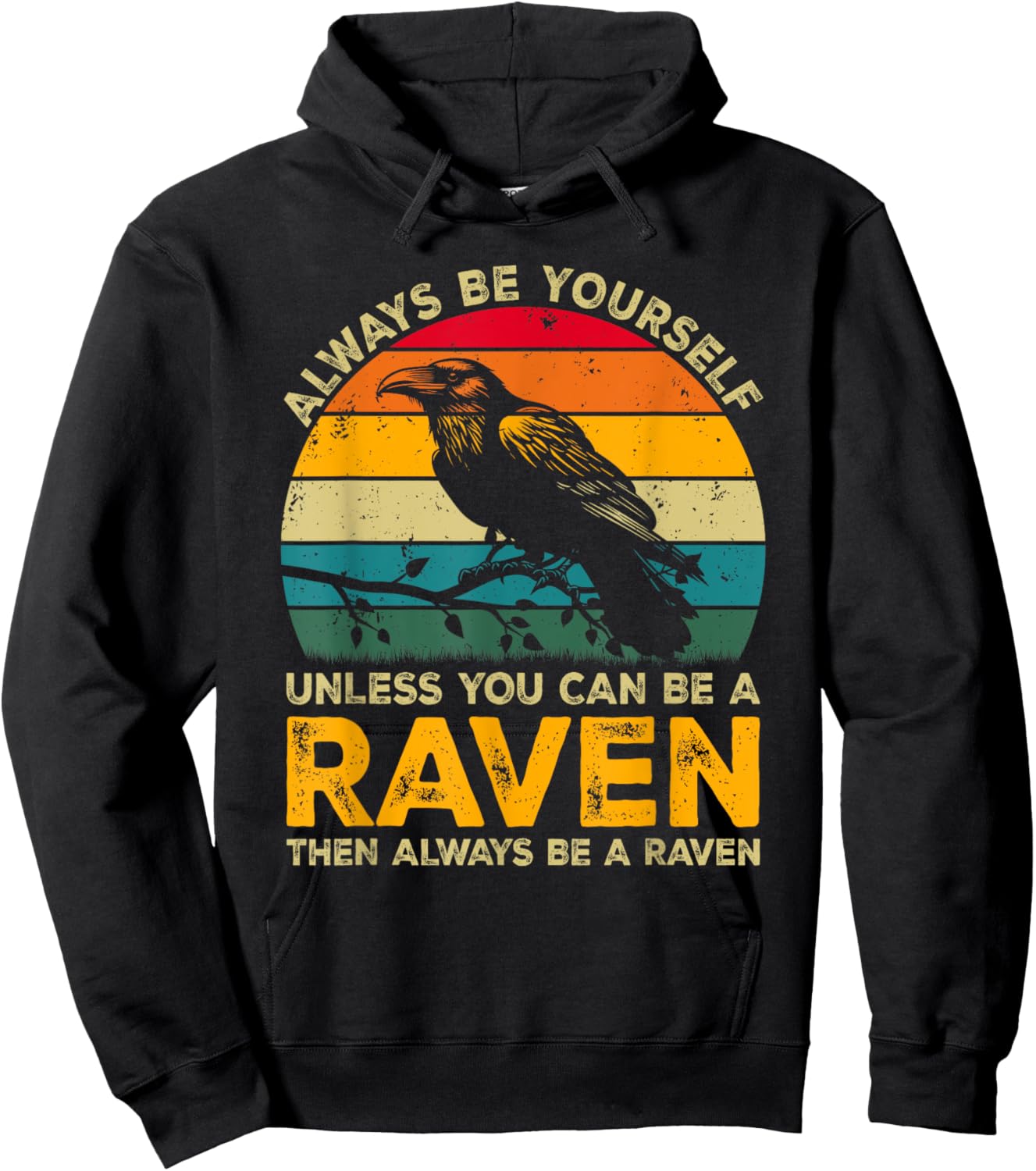 Always Be Yourself Unless You Can Be A Raven, Funny Raven Hoodie - Hoodie | Black