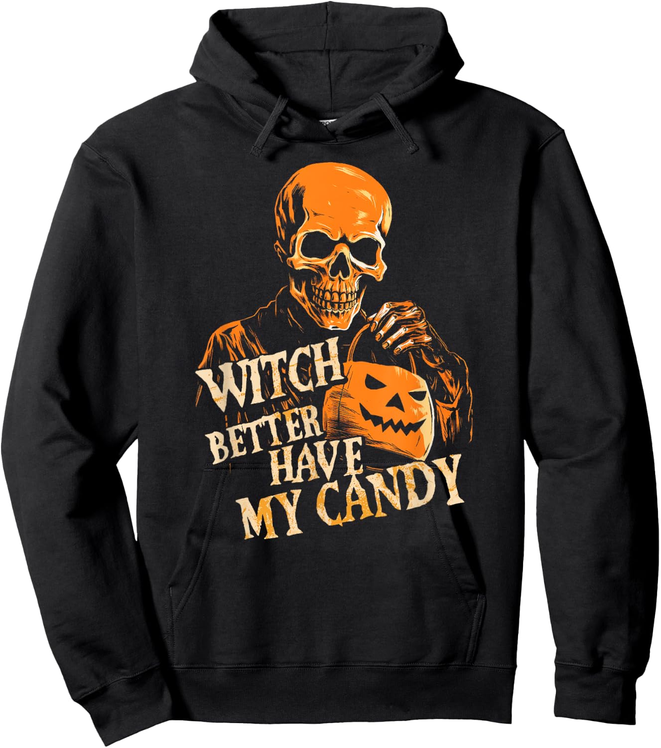 Witch Better Have My Candy Halloween Skull Trick Or Treating Hoodie - Hoodie | Black
