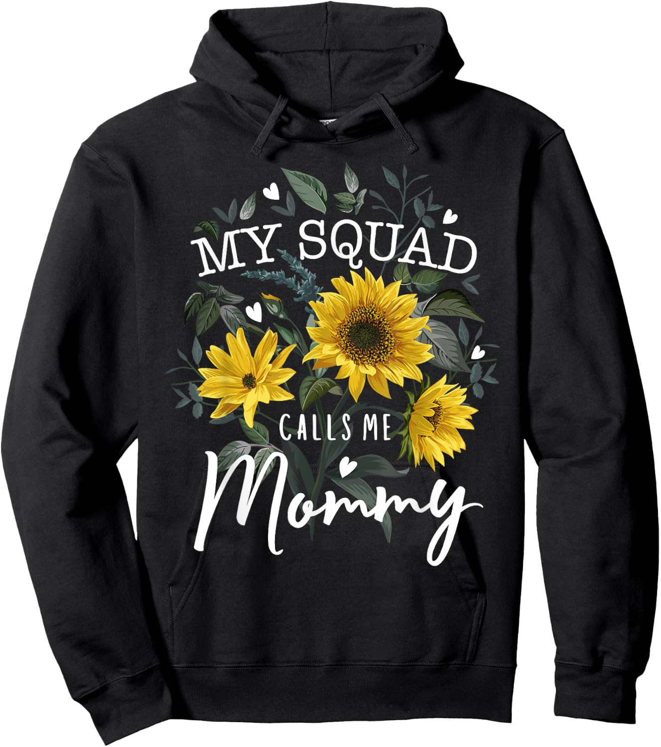 My Squad Calls Me Mommy Funny Mother's Day Gifts Sunflower Hoodie - Hoodie | Black