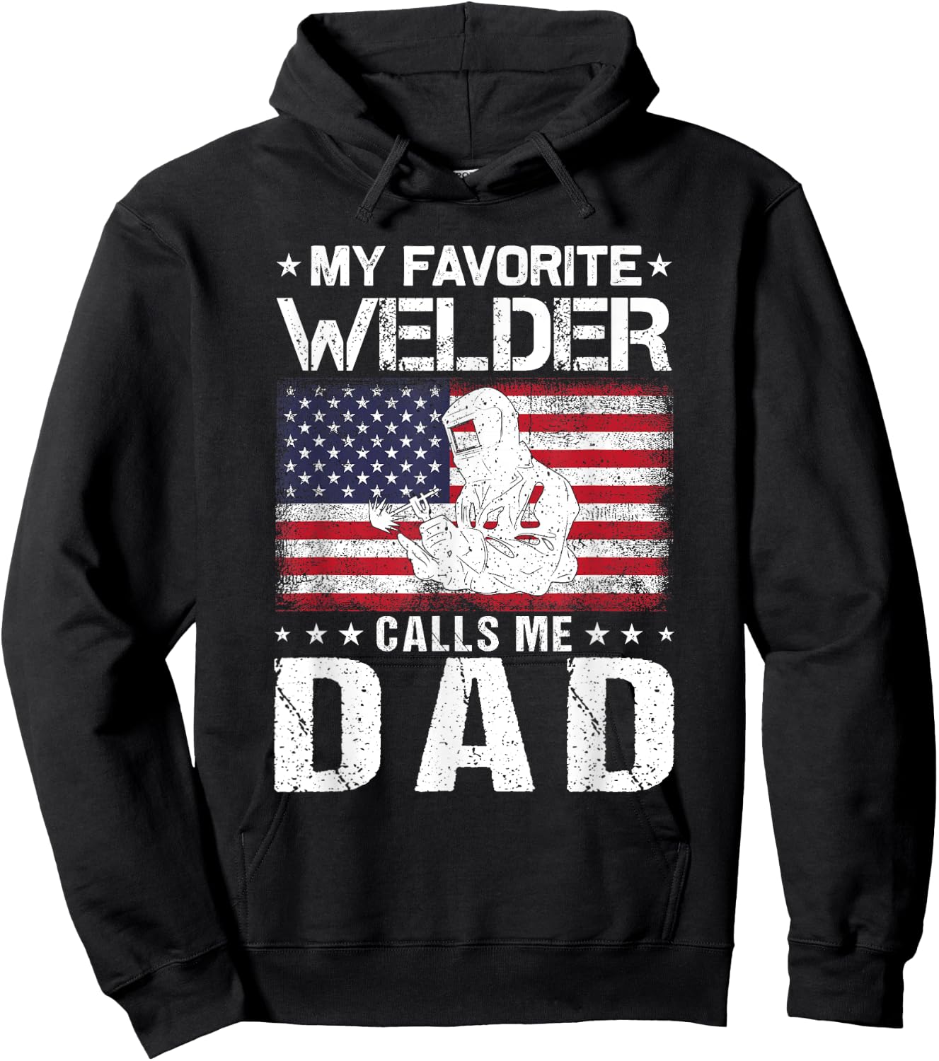 My Favorite Welder Calls Me Dad Proud Dad Father's Day Hoodie - Hoodie | Black