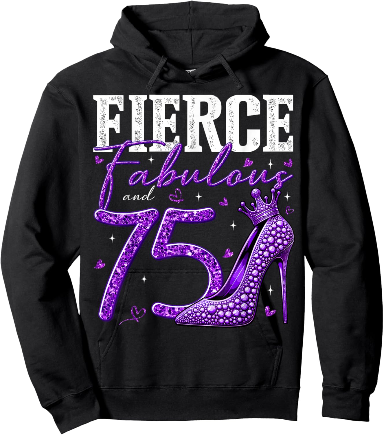 75th Birthday Fierce Fabulous and 75 Year Old Gifts Heels Hoodie - Hoodie | Black