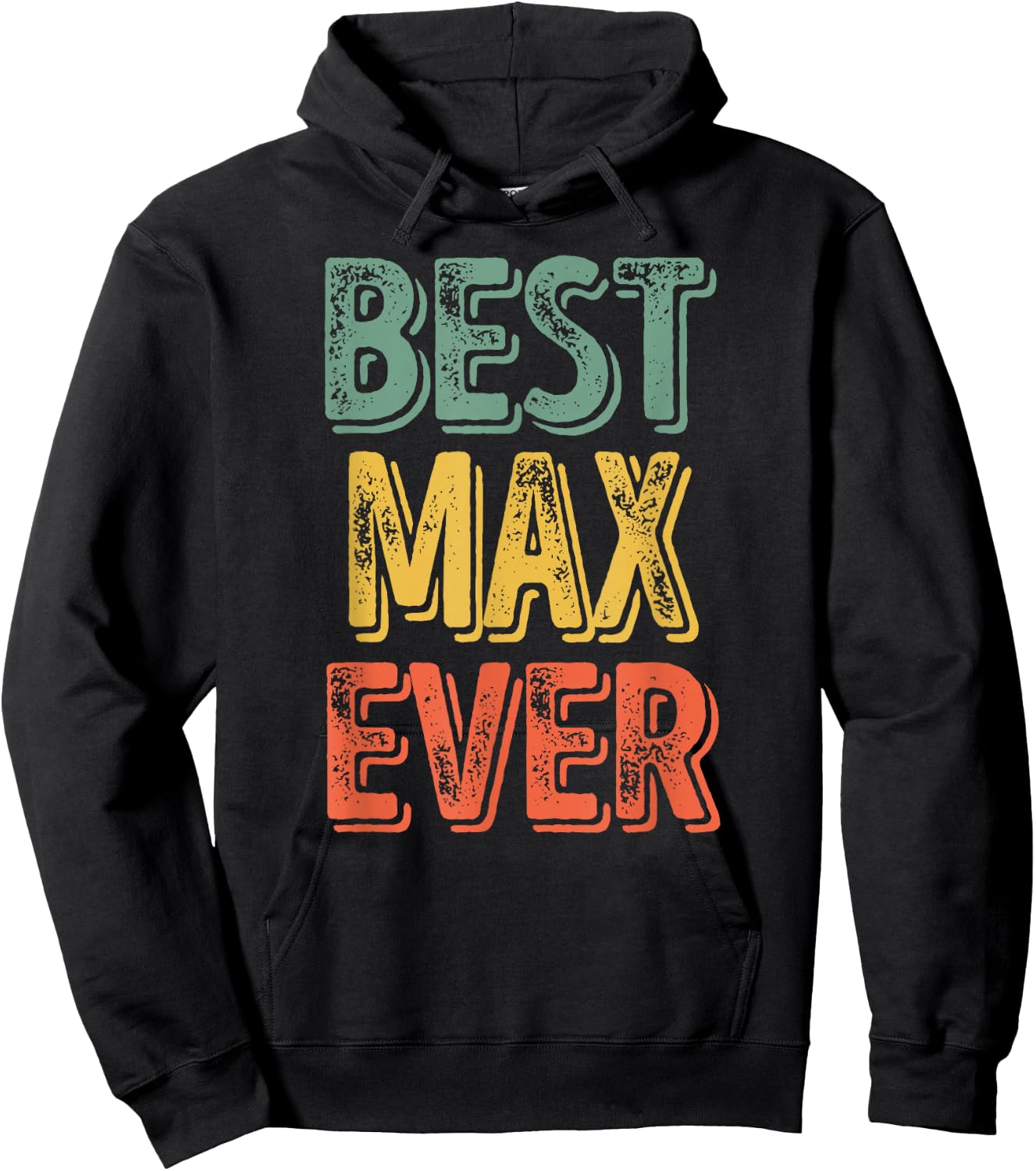 Best Max Ever Shirt Funny Personalized First Name Max Hoodie - Hoodie | Black