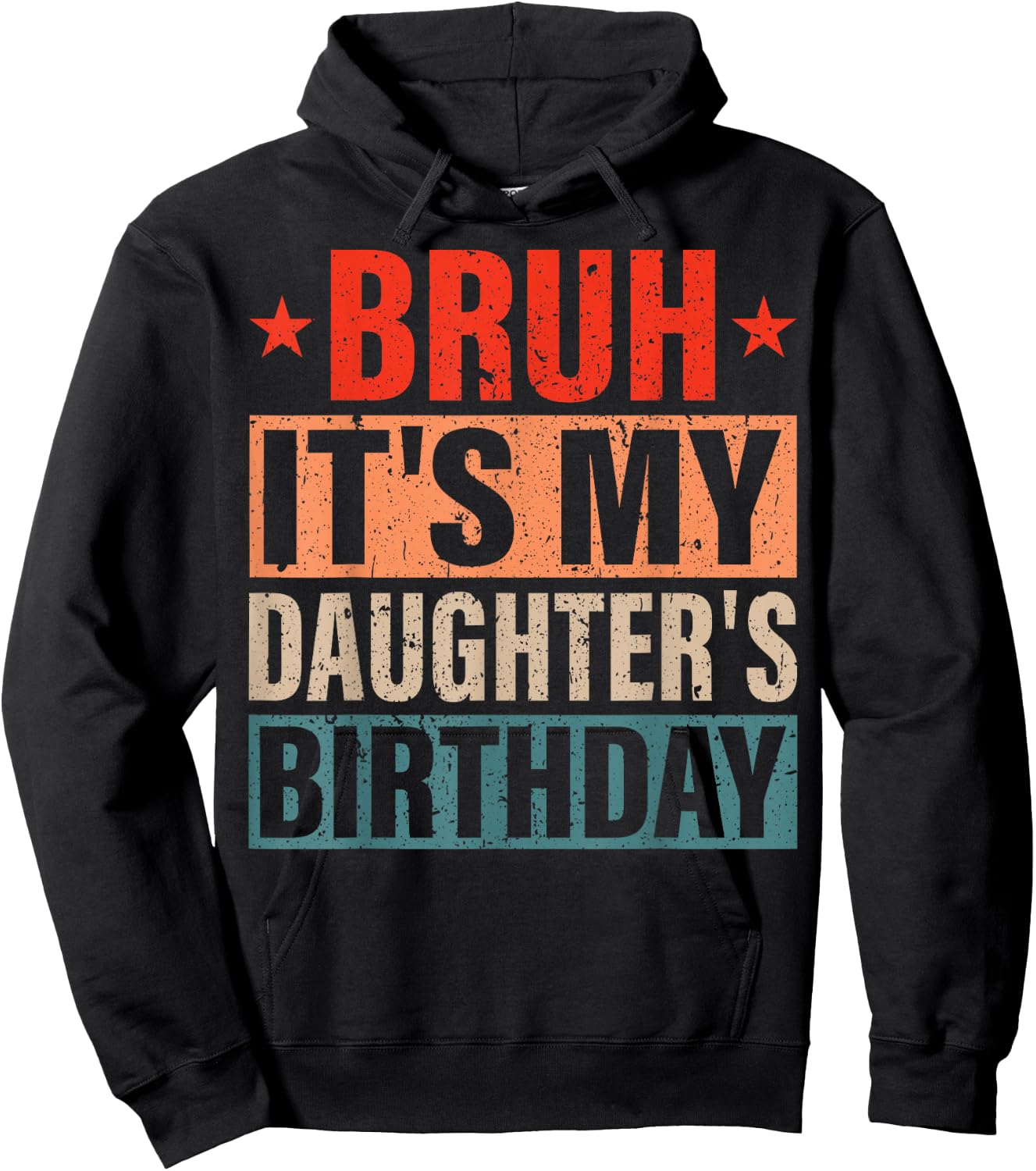 Bruh It's My Daughter's Birthday Vintage Birthday Daughter Hoodie - Hoodie | Black