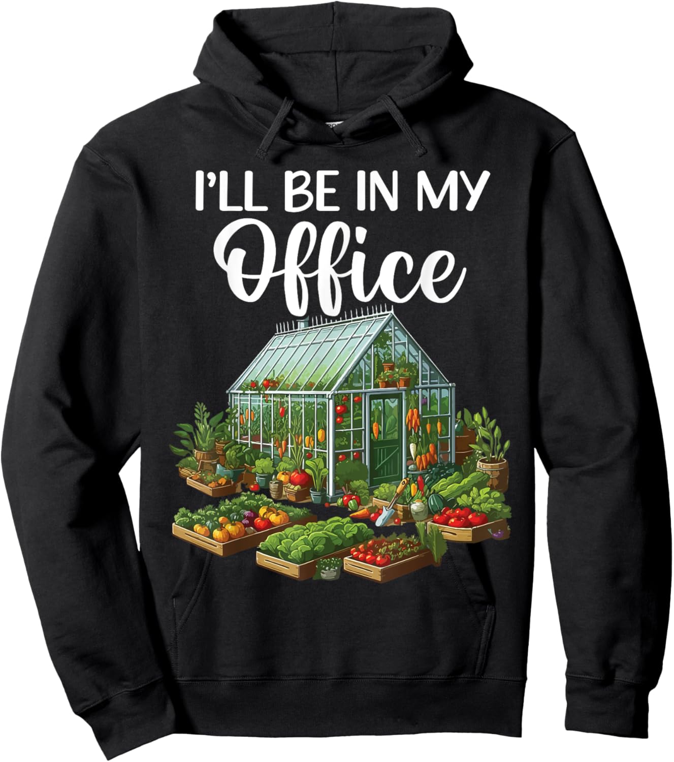 I'll Be In My Office Funny Gardening Lover Greenhouse Plant Hoodie - Hoodie | Black