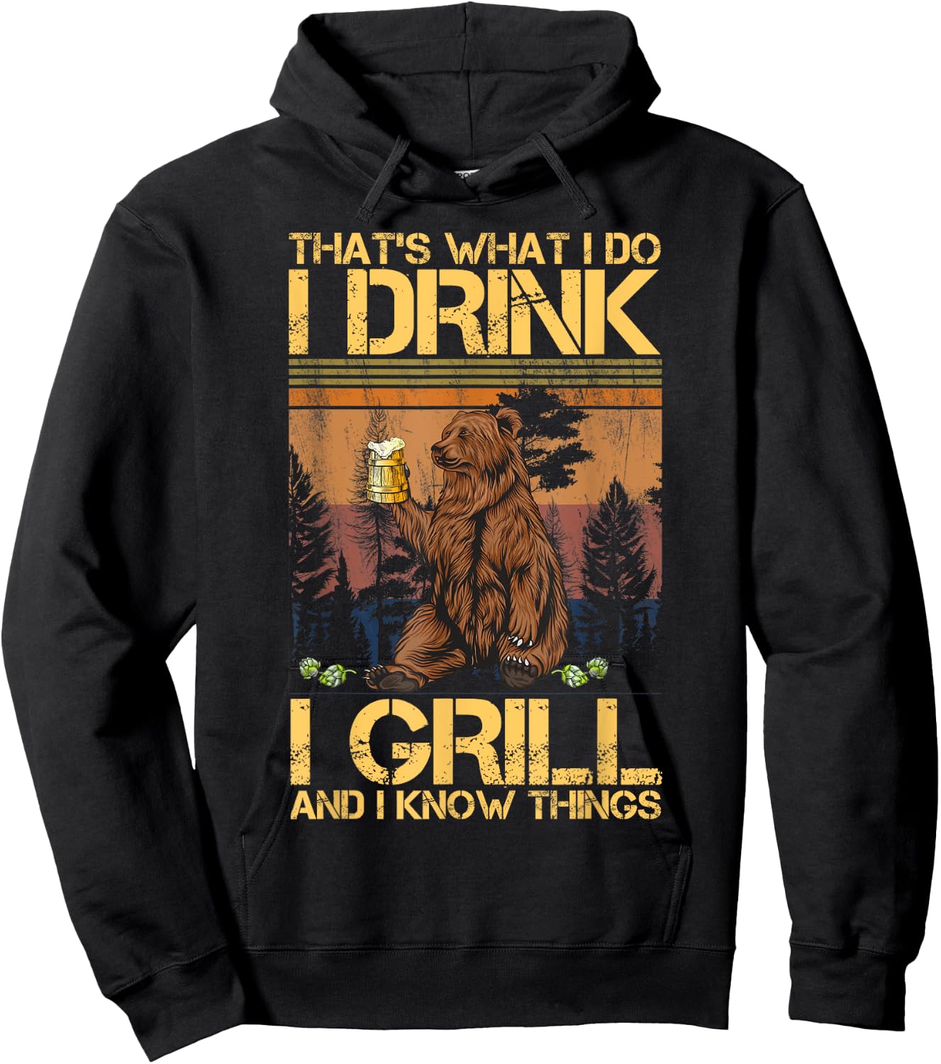 That's What I Do I Drink I Grill and I Know Things Hoodie - Hoodie | Black