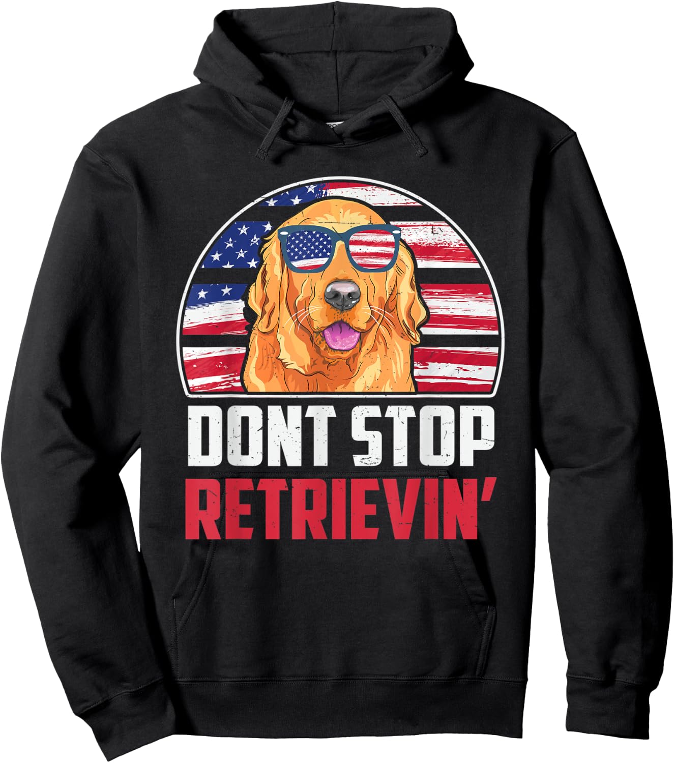 Funny Golden Retriever Don't Stop Retrieving 4th of July Hoodie - Hoodie | Black