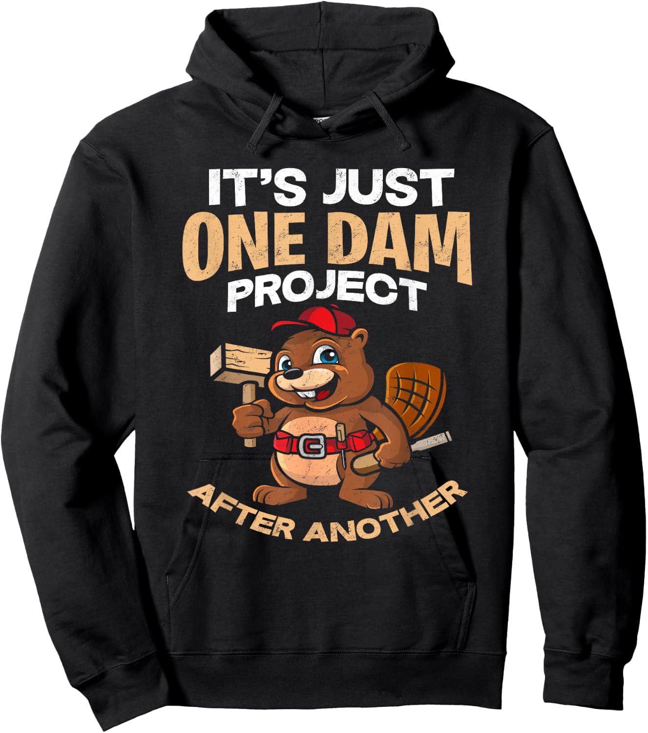 It's Just one Dam Project After Another - Gift Funny Beaver Hoodie - Hoodie | Black