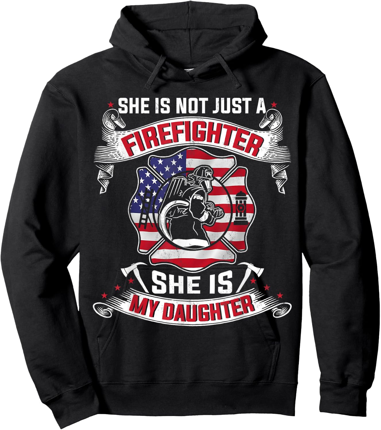 She Is Not Just A Firefighter She Is My Daughter Firefighter Hoodie - Hoodie | Black