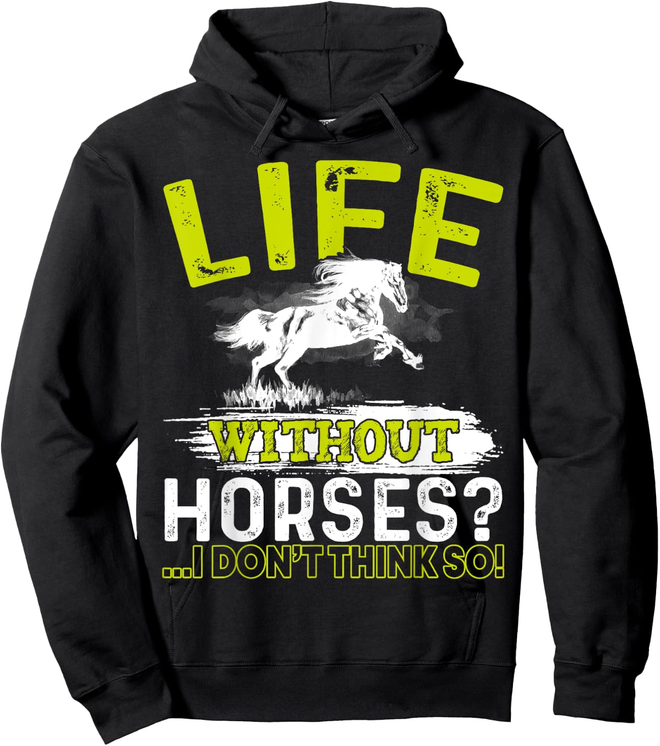 Life Without Horses I Don't Think So Shirt Horseback Riding Hoodie - Hoodie | Black