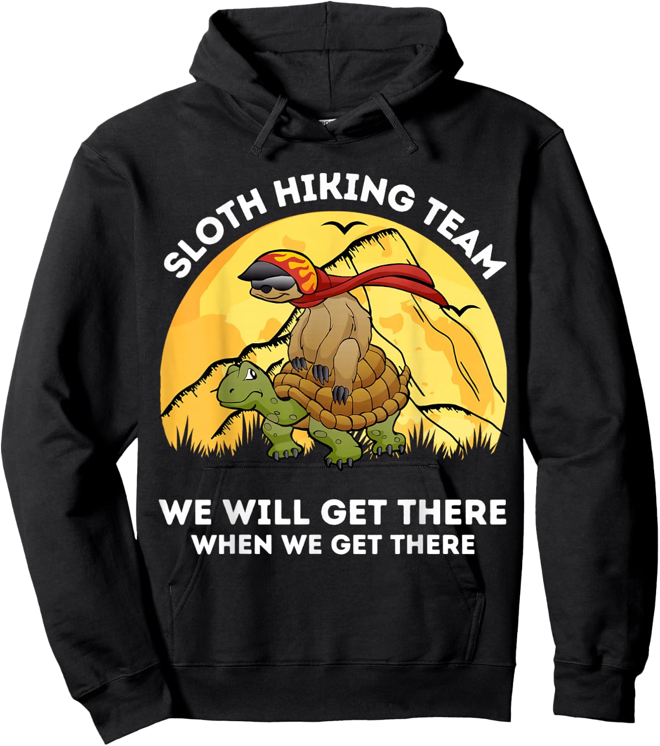 Sloth Hiking Team We Will Get There When We Get There Hikers Hoodie - Hoodie | Black