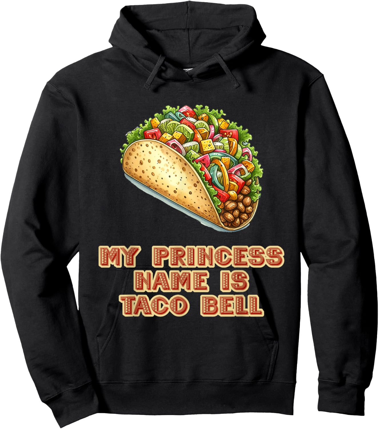 My Princess Name Is Taco Bell Mexican Fiesta Food Hoodie - Hoodie | Black