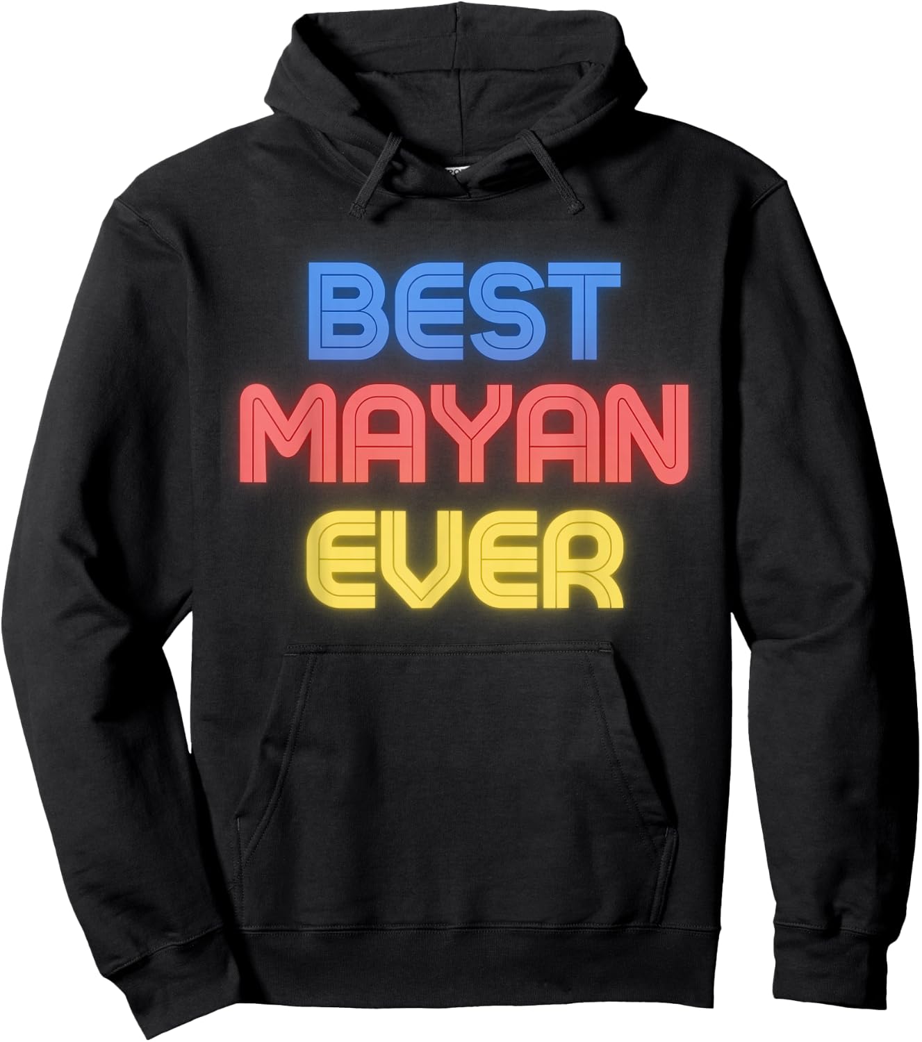 Best Mayan Ever - Funny Mayan Name Mayan Hoodie - Hoodie | Black