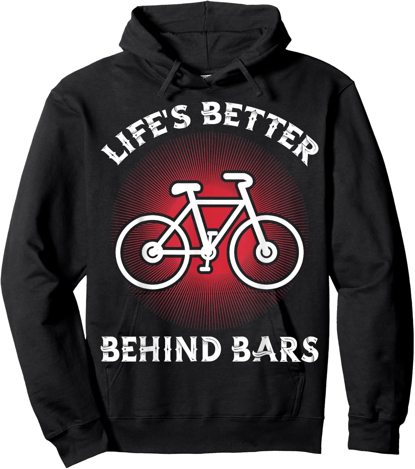 Bicycling Life Is Better Behind Bars Funny Cycling Hoodie - Hoodie | Black