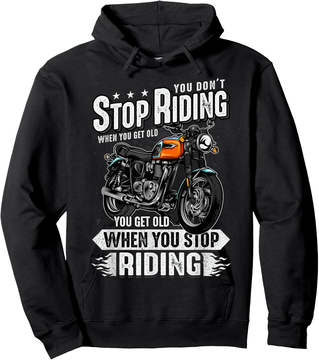 You Don't Stop Riding When You Get Old Motor Gift Hoodie - Hoodie | Black
