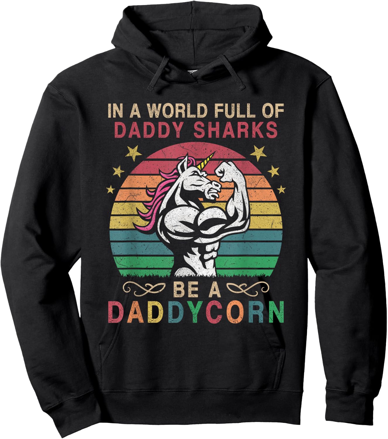 In A World Full Of Daddy Sharks Be A Daddycorn Hoodie - Hoodie | Black