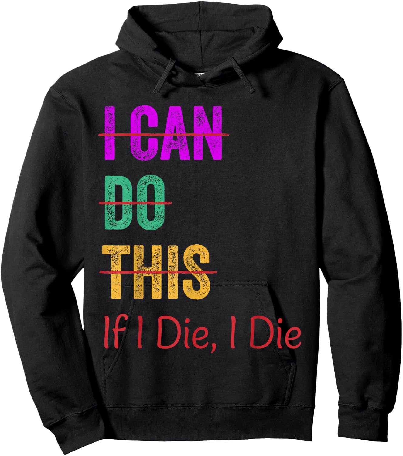 I Can Do This If I Die I Die Funny Fitness Workout Gym Lover Hoodie - Hoodie | Black
