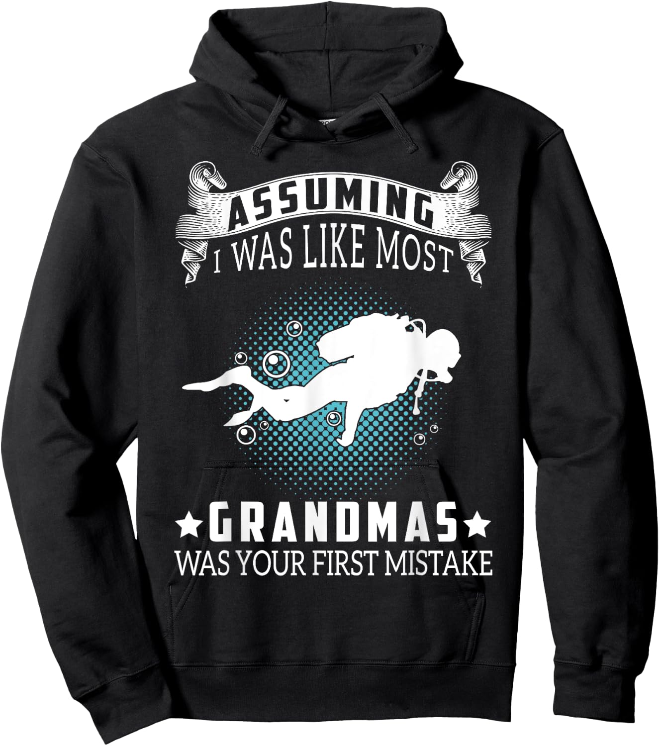 Assuming I Like Most Grandmas Is Mistake- Scuba Diving Gift Hoodie - Hoodie | Black