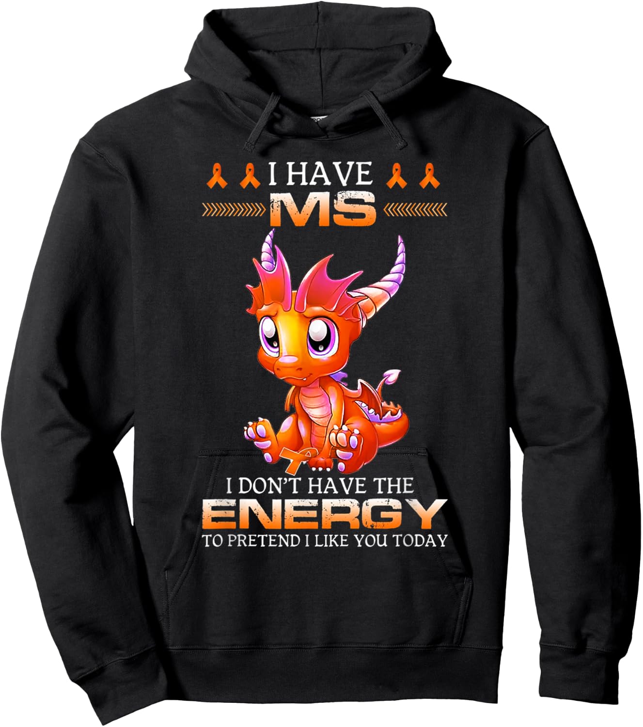 I Have MS I Don't Have The Energy - Multiple Sclerosis Hoodie - Hoodie | Black