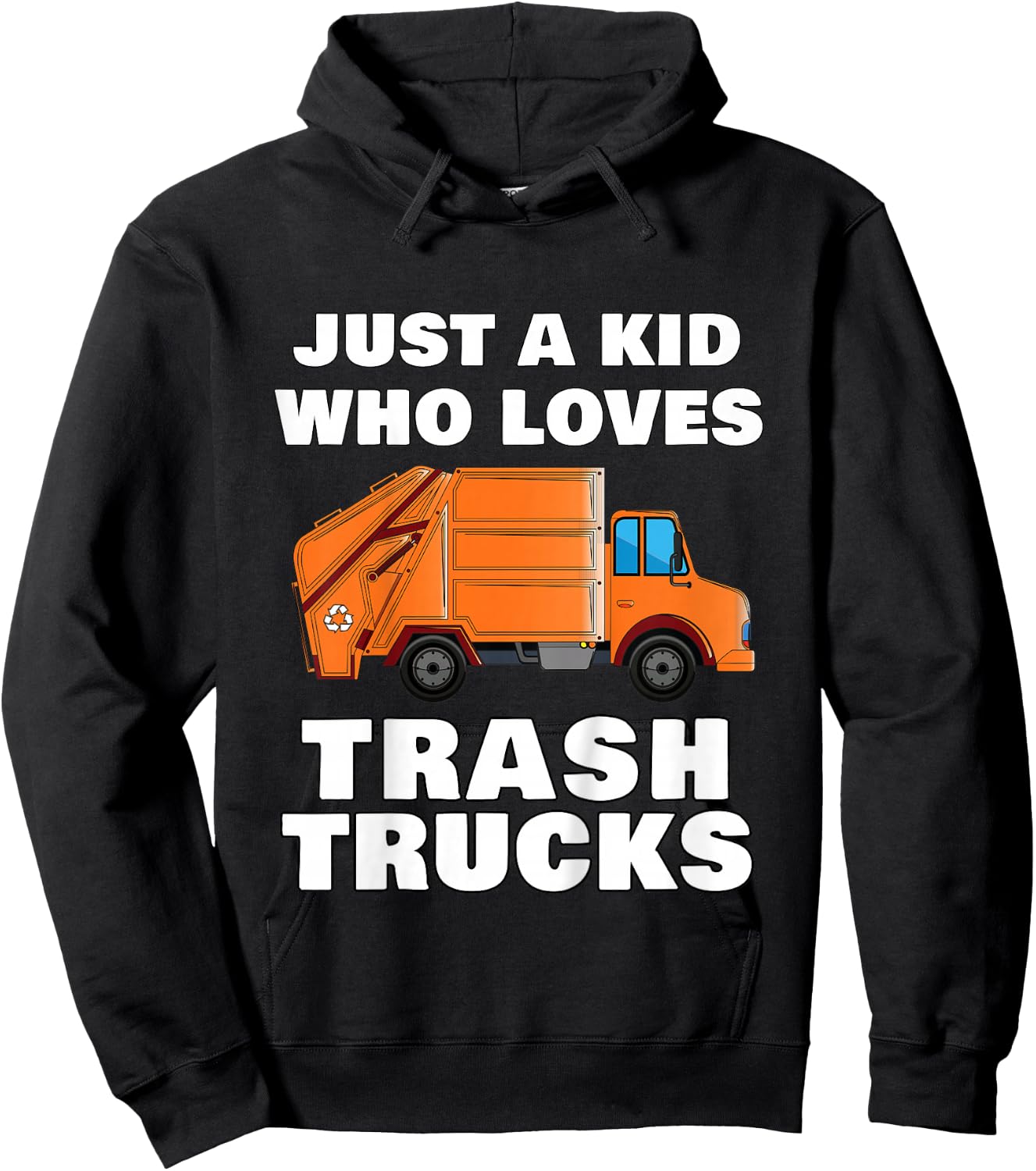 Just a Kid Who Loves Trash Trucks Garbage Truck Hoodie - Hoodie | Black