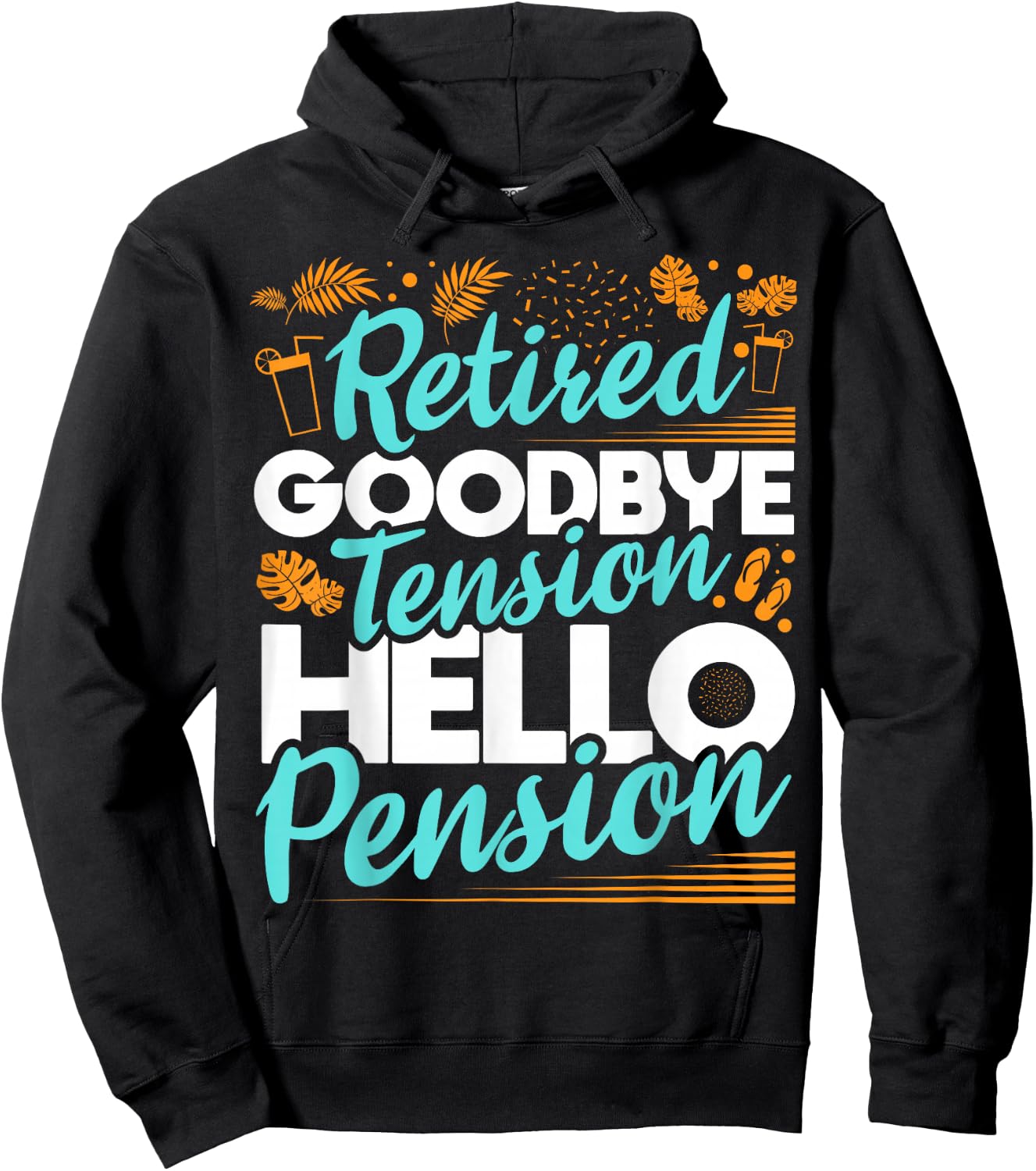 Retired Goodbye Tension Hello Pension - Retirement Hoodie - Hoodie | Black