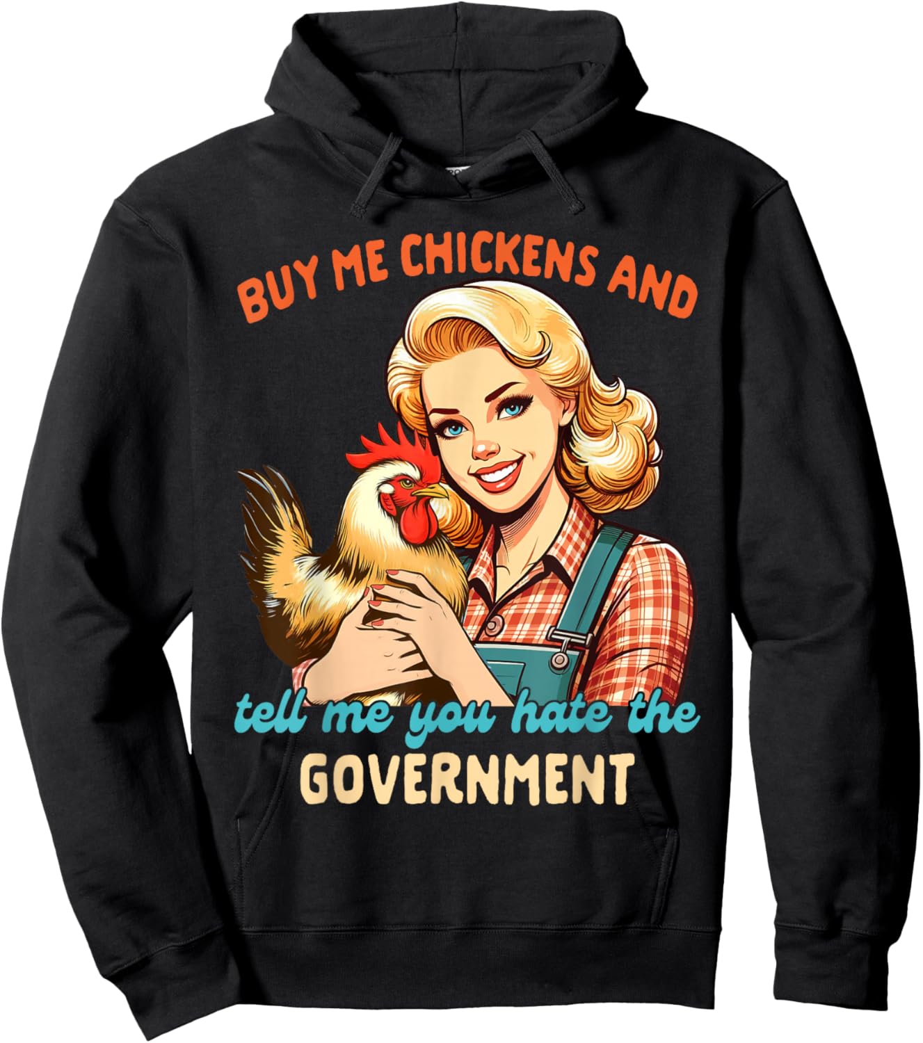 Chicken Mom Buy Me Chickens Tell Me You Hate The Government Hoodie - Hoodie | Black