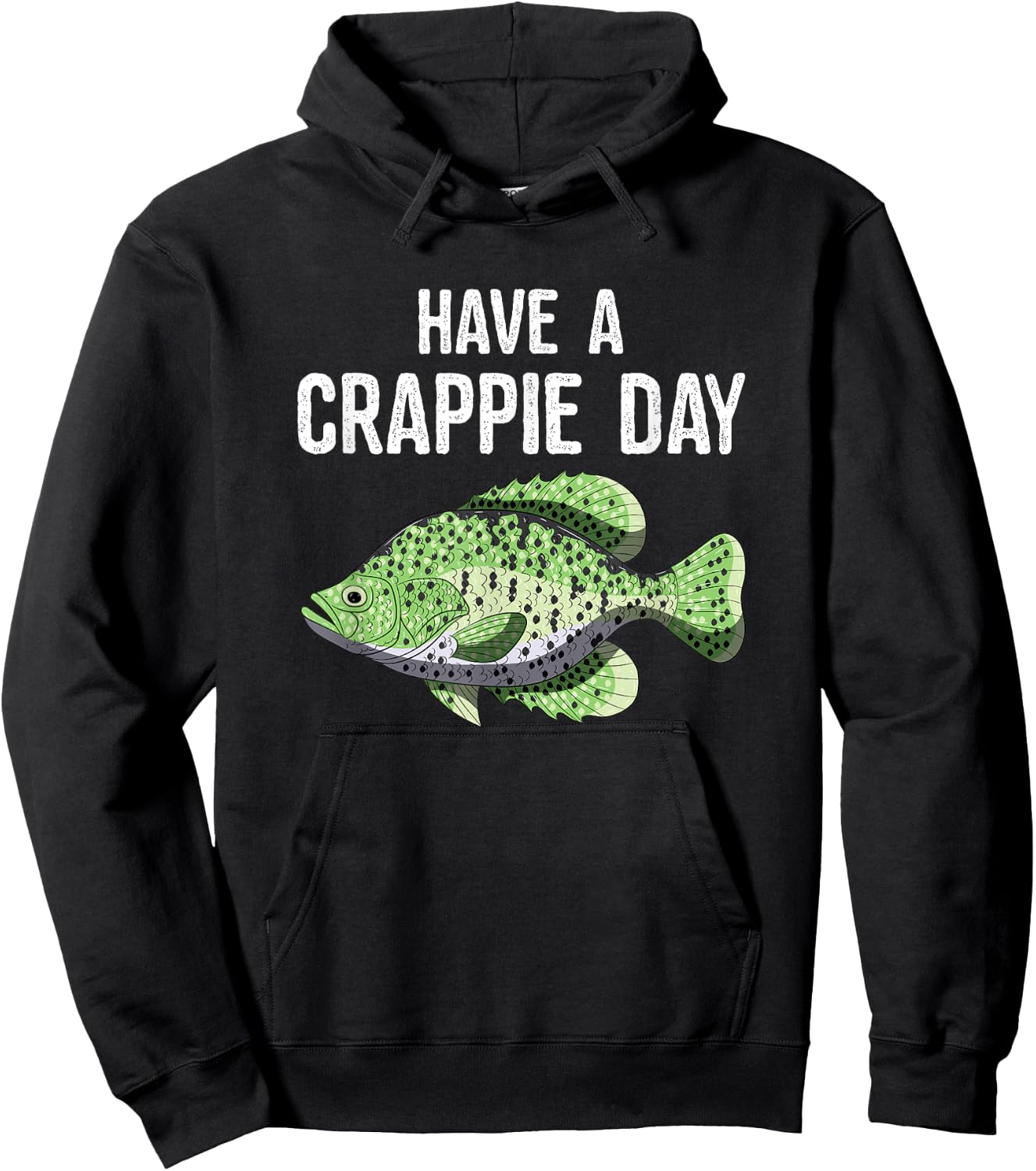 Have A Crappie Day Funny Crappies Fishing Quote Gift Hoodie - Hoodie | Black