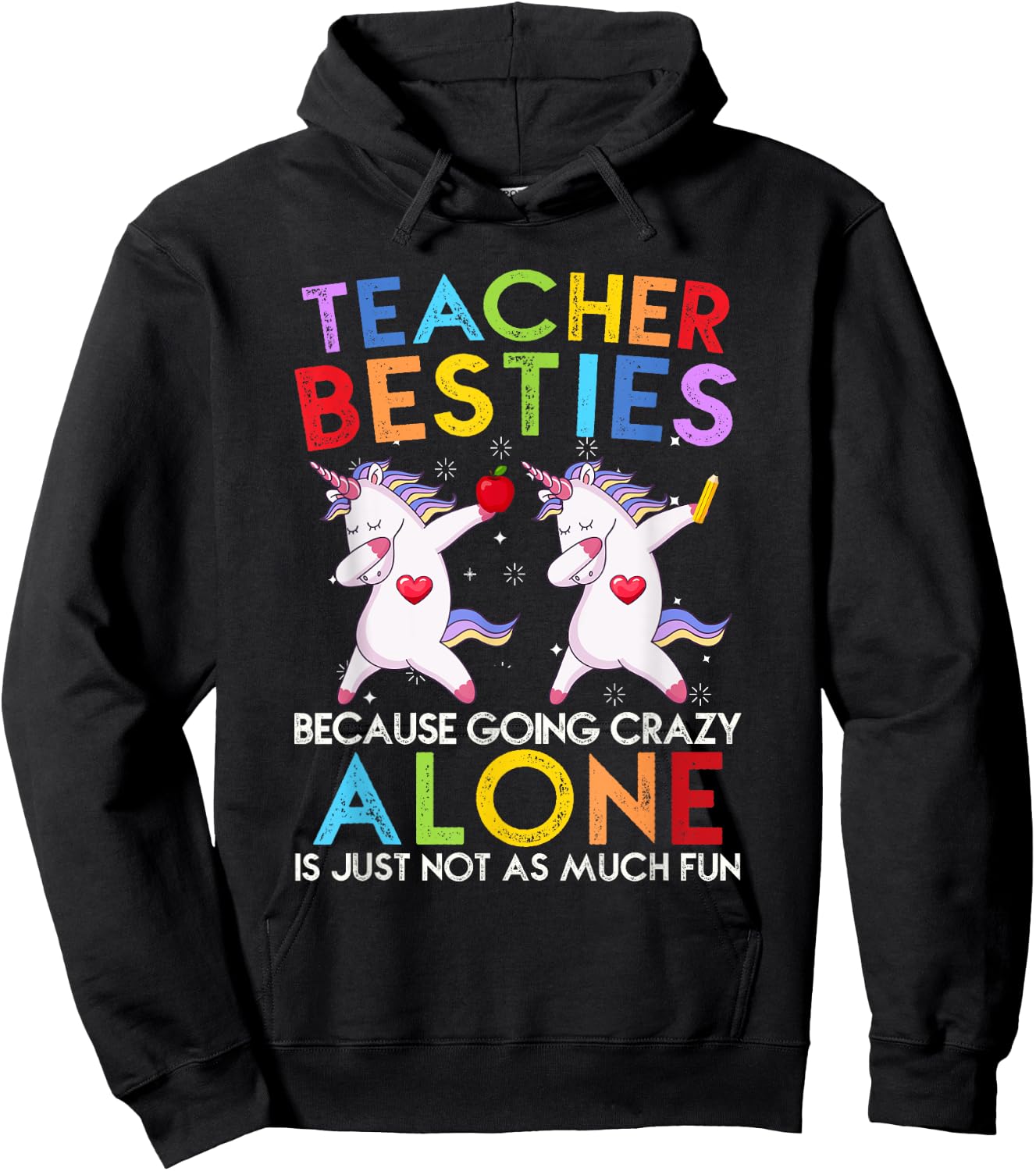 Teacher Besties Because Going Crazy Alone Is Not Fun Hoodie - Hoodie | Black