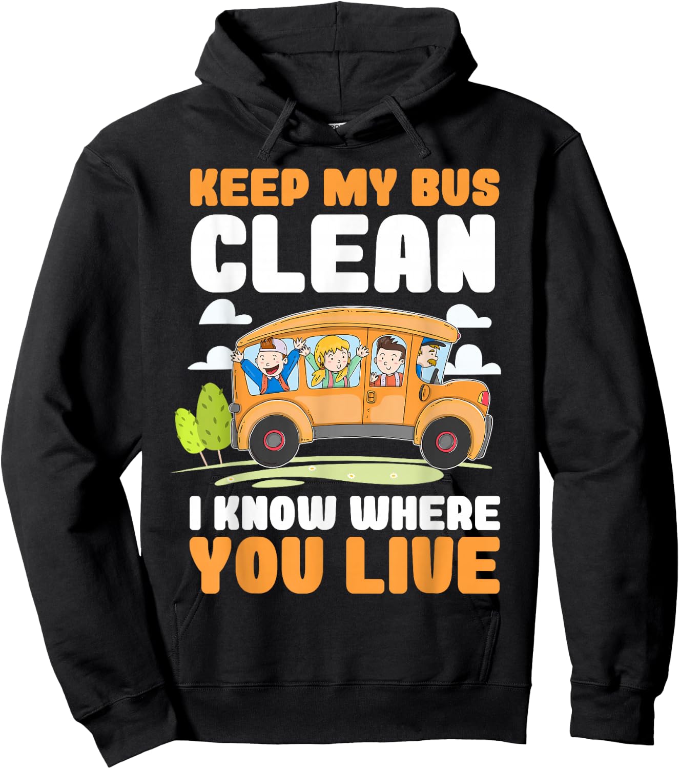 Keep My Bus Clean I Know Where You Live Bus Driver Hoodie - Hoodie | Black