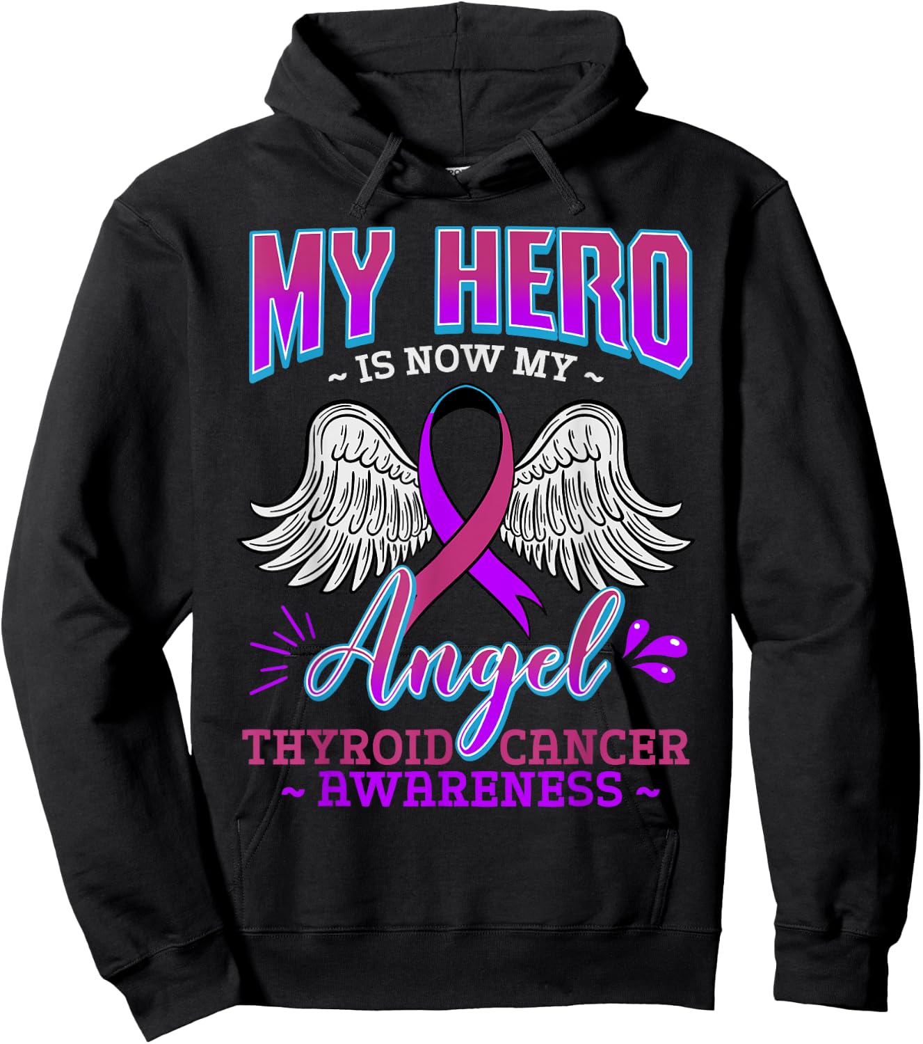 My Hero Is Now My Angel Thyroid Cancer Carcinoma Gift Hoodie - Hoodie | Black