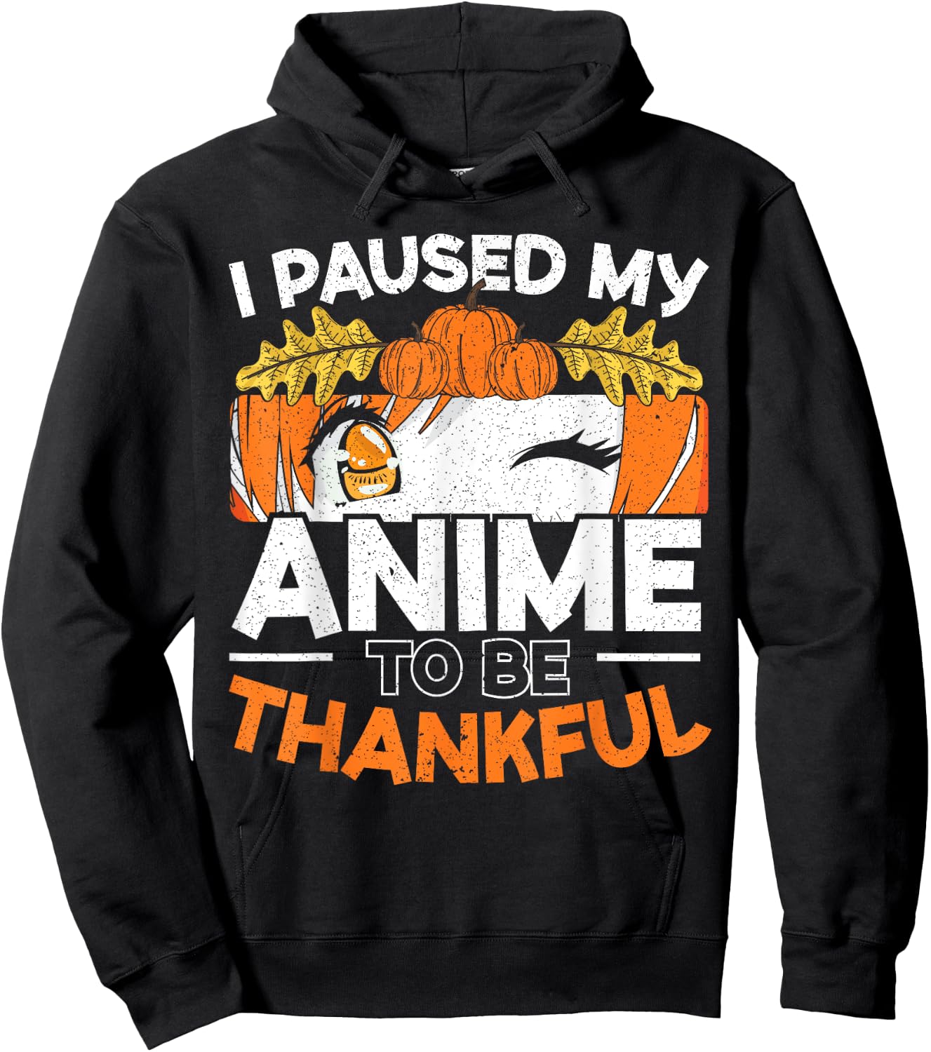 I Paused My Anime To Be Thankful Thanksgiving Hoodie - Hoodie | Black