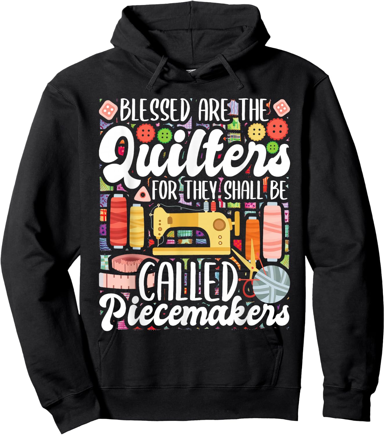 Blessed Are The Quilters - Sewing Quilting Sewer Needlework Hoodie - Hoodie | Black