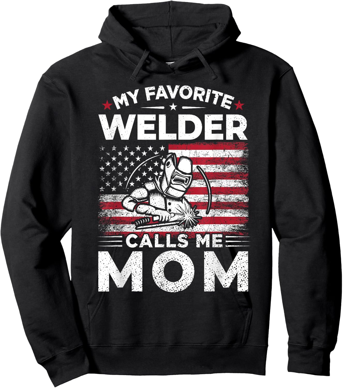 My Favorite Welder Calls Me Mom American Flag Mom Gift Hoodie - Hoodie | Black