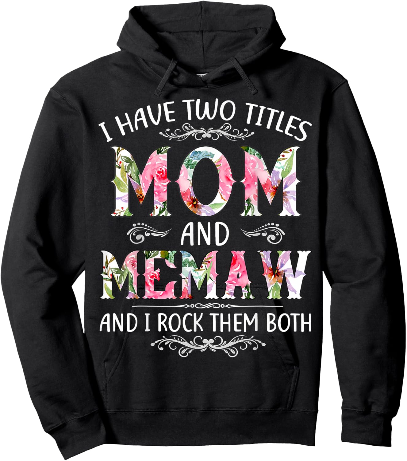 I Have Two Titles Mom And Memaw Funny Mothers Day Gift Hoodie - Hoodie | Black