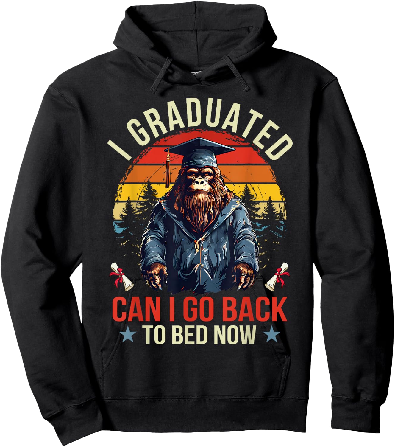 Graduation I Graduated Can I Go Back To Bed Now Bigfoot Hoodie - Hoodie | Black