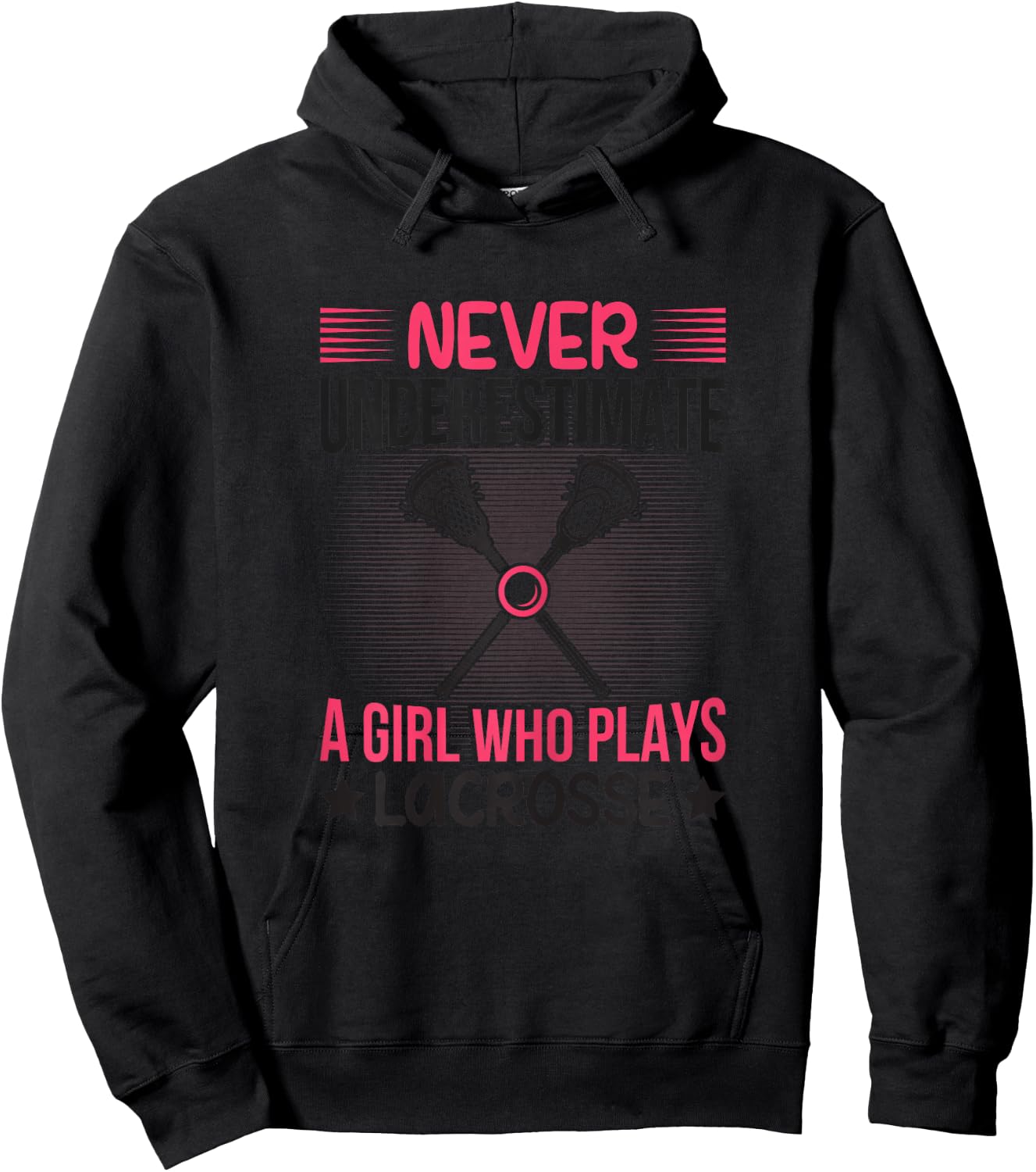 Never Underestimate A Girl Who Plays Lacrosse Funny Lacrosse Hoodie - Hoodie | Black