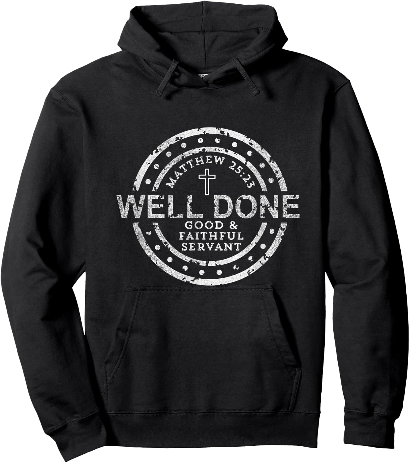 Well Done Good & Faithful Servant Matthew 25:23 Bible Christ Hoodie - Hoodie | Black
