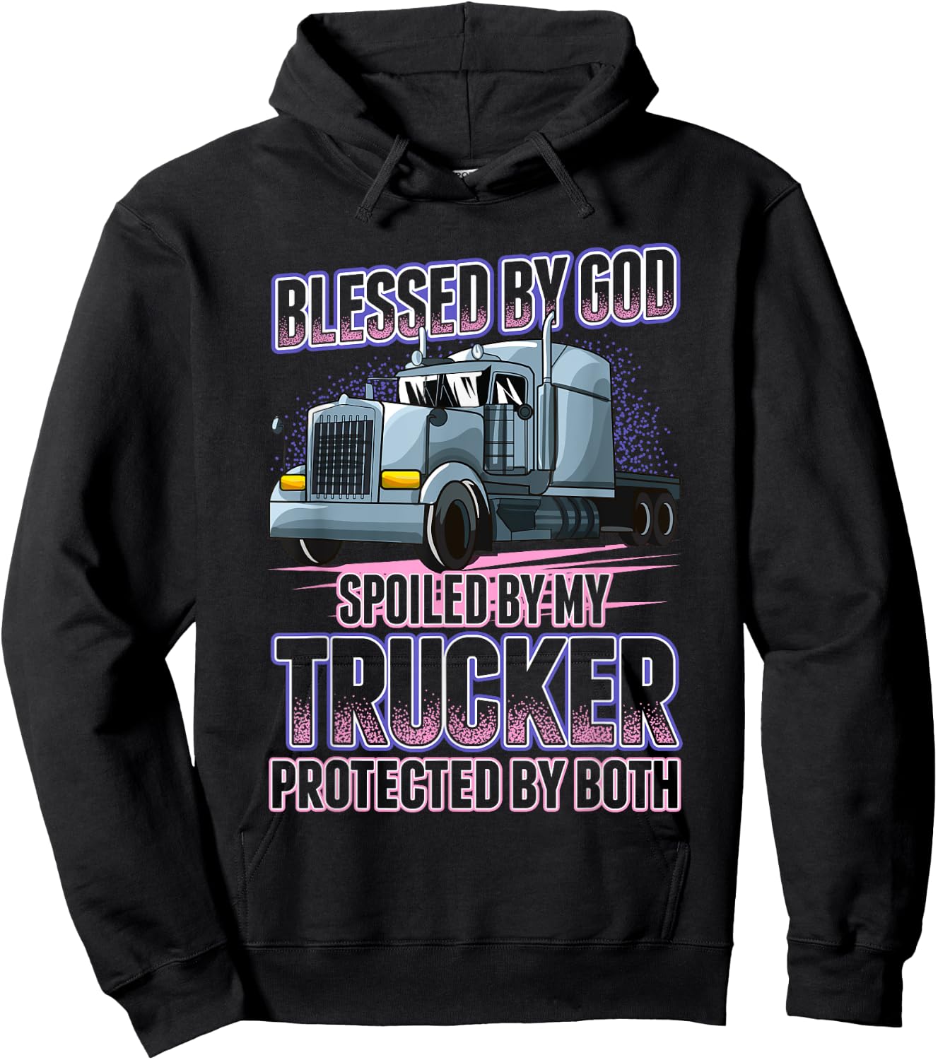 Blessed by God Spoiled by my Trucker Funny Trucker Wife Hoodie - Hoodie | Black