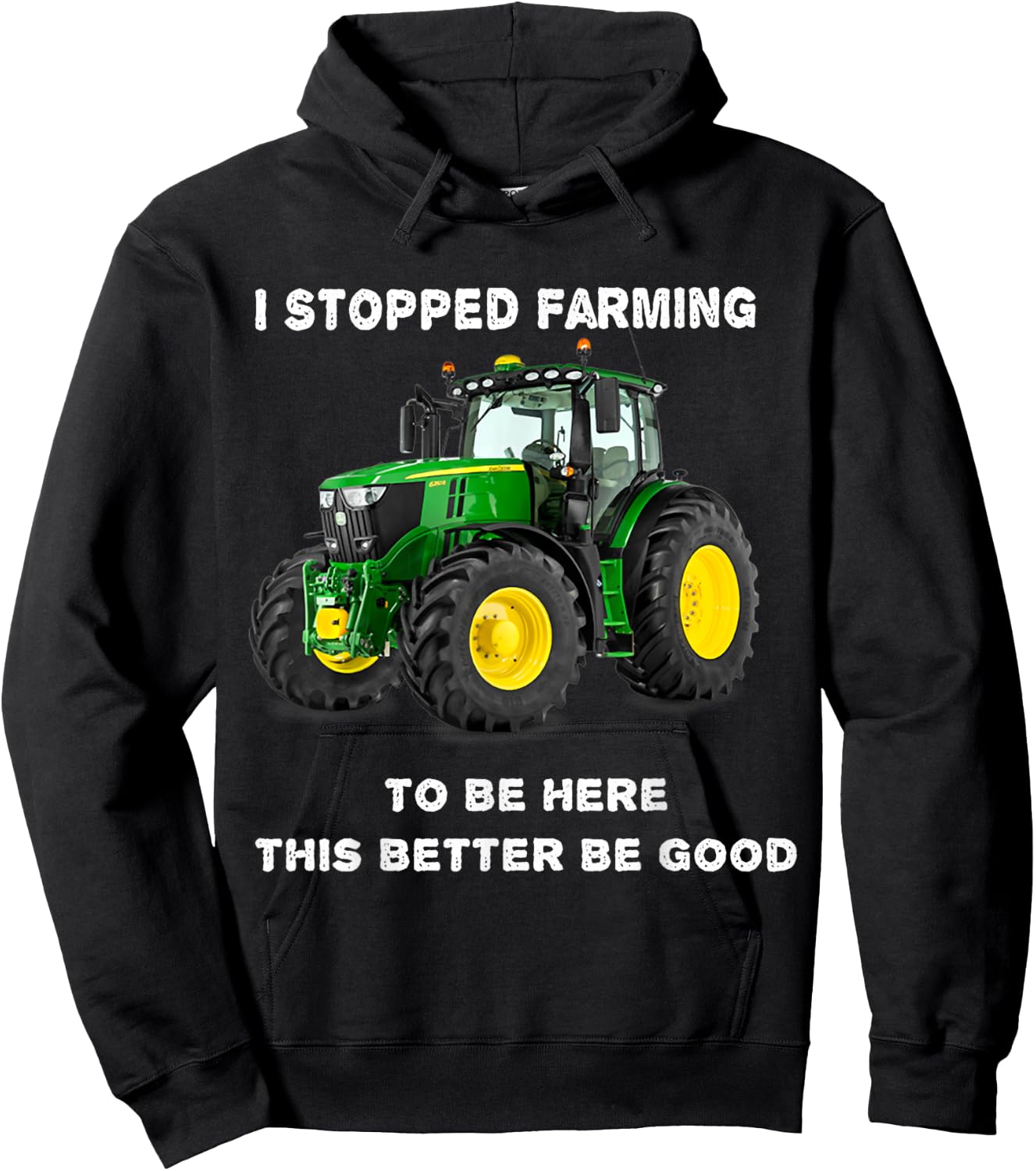 Vintage I Stopped Farming To Be Here This Better Be Good Hoodie - Hoodie | Black