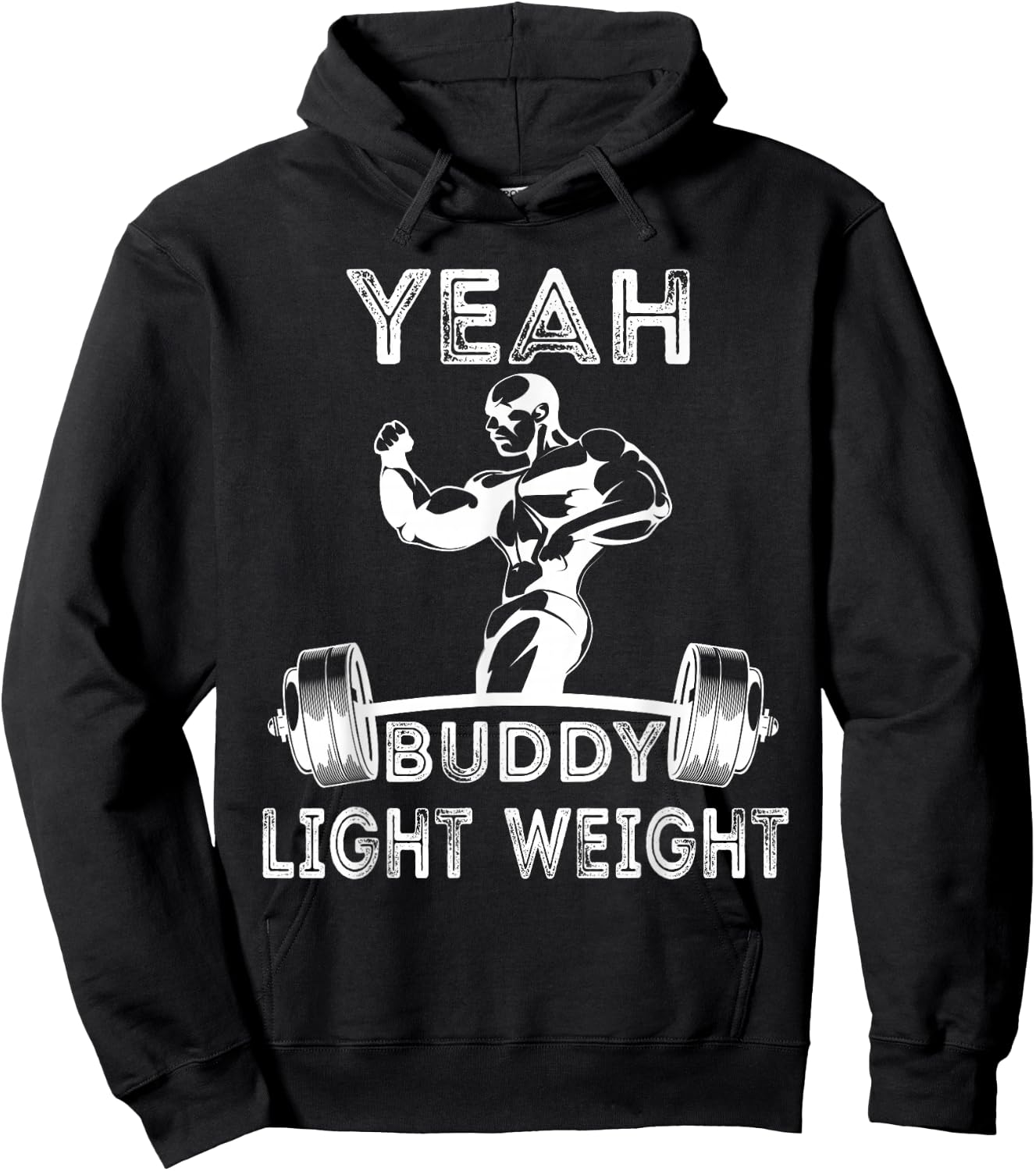 Yeah ,Buddy Light Weight Funny Bodybuilding Saying Humor Hoodie - Hoodie | Black