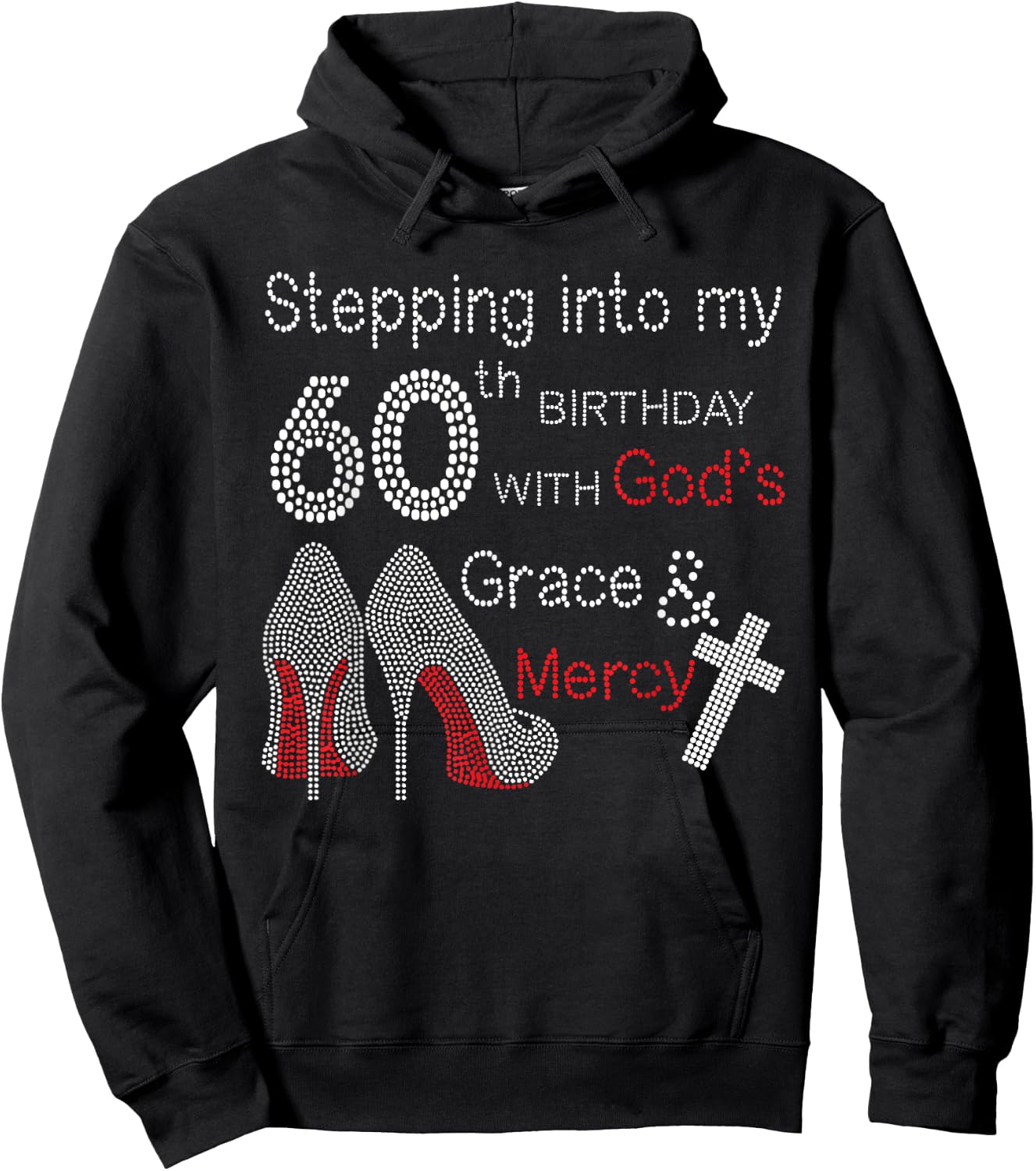 Stepping Into My 60th Birthday With God's Grace And Mercy Hoodie - Hoodie | Black