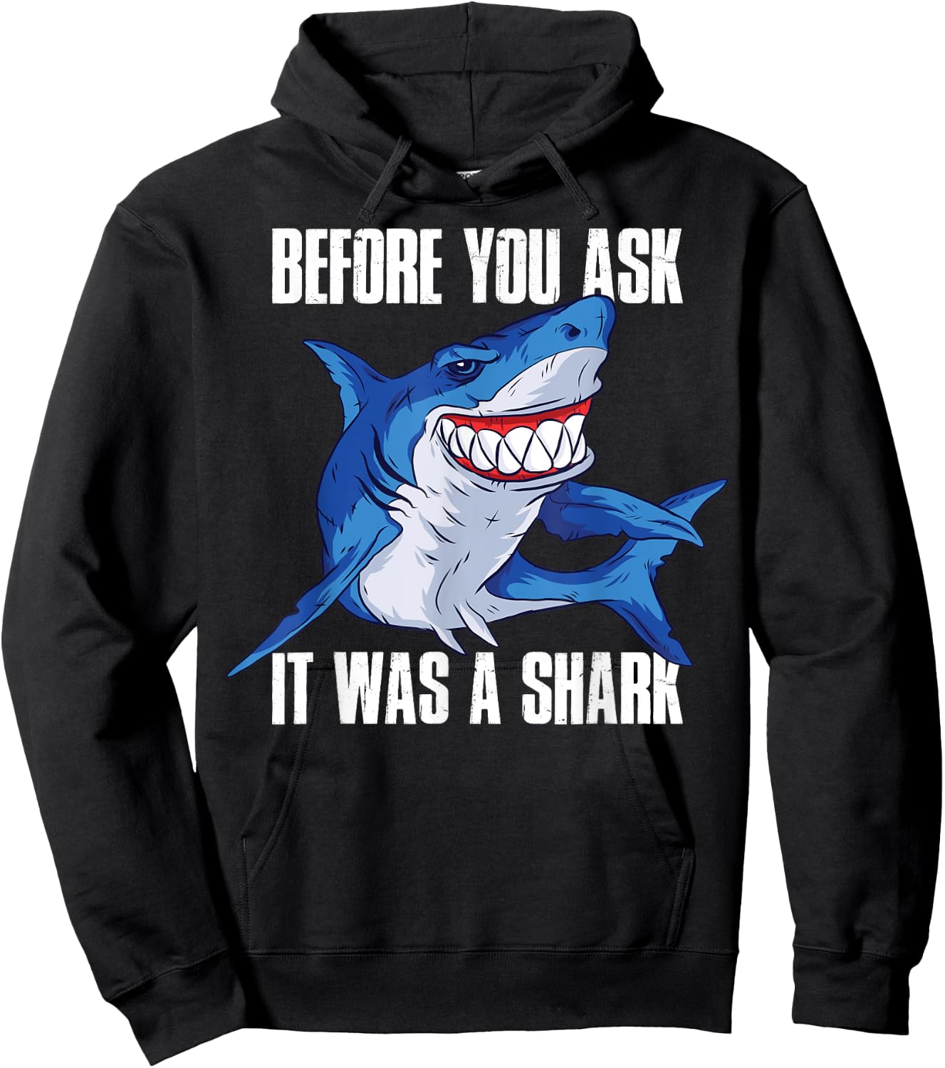 Before You Ask It Was a Shark Hoodie - Hoodie | Black