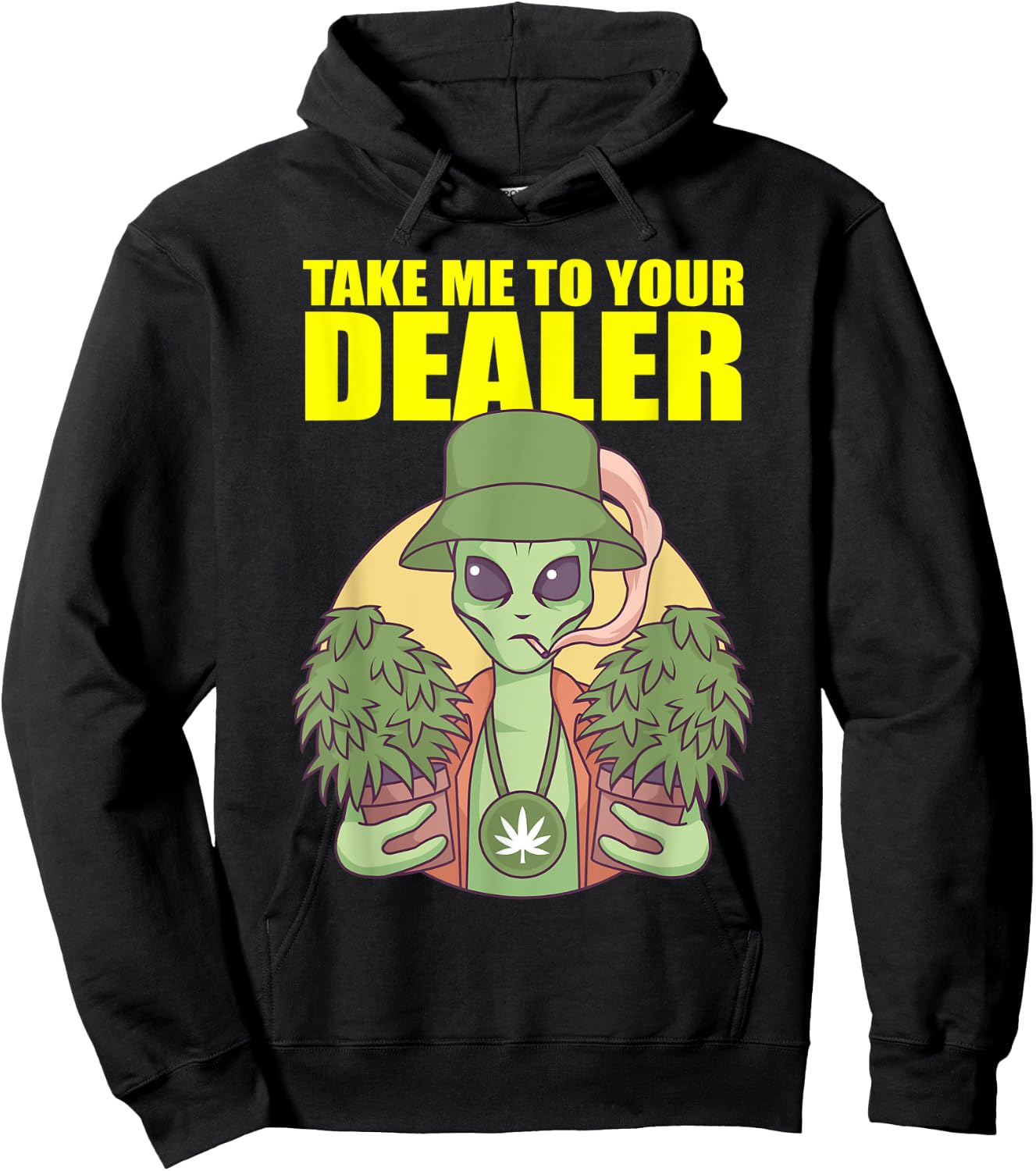Take Me To Your Dealer Alien Marijuana Pothead Cannabis UFO Hoodie - Hoodie | Black