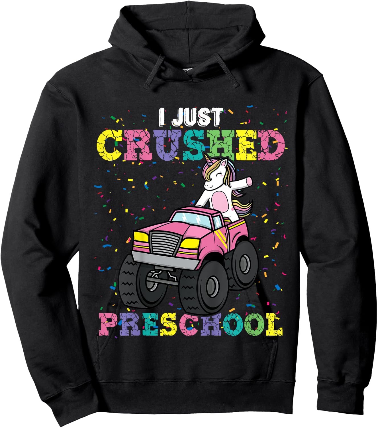I Just Crushed PreSchool Girl Unicorn Truck Graduation Girls Hoodie - Hoodie | Black