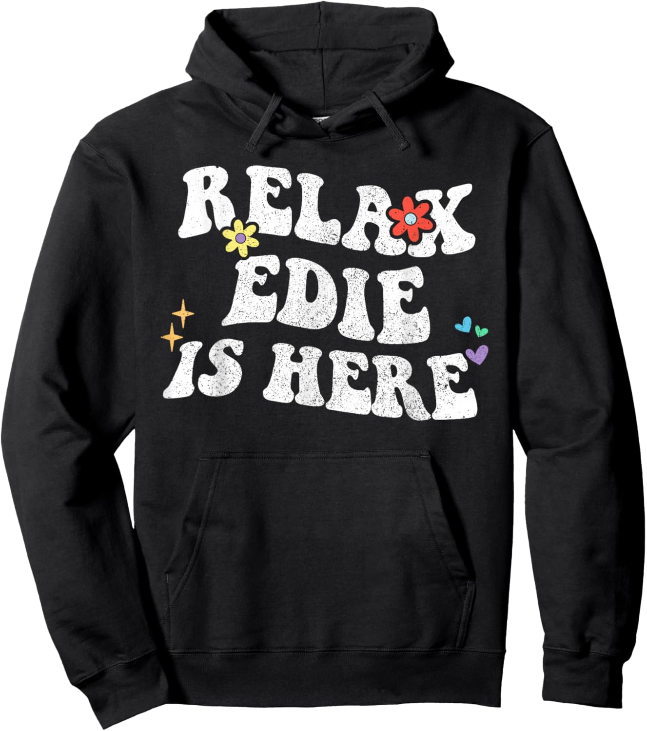 Retro Groovy Relax EDIE Is Here Funny Mother's Day Name Hoodie - Hoodie | Black