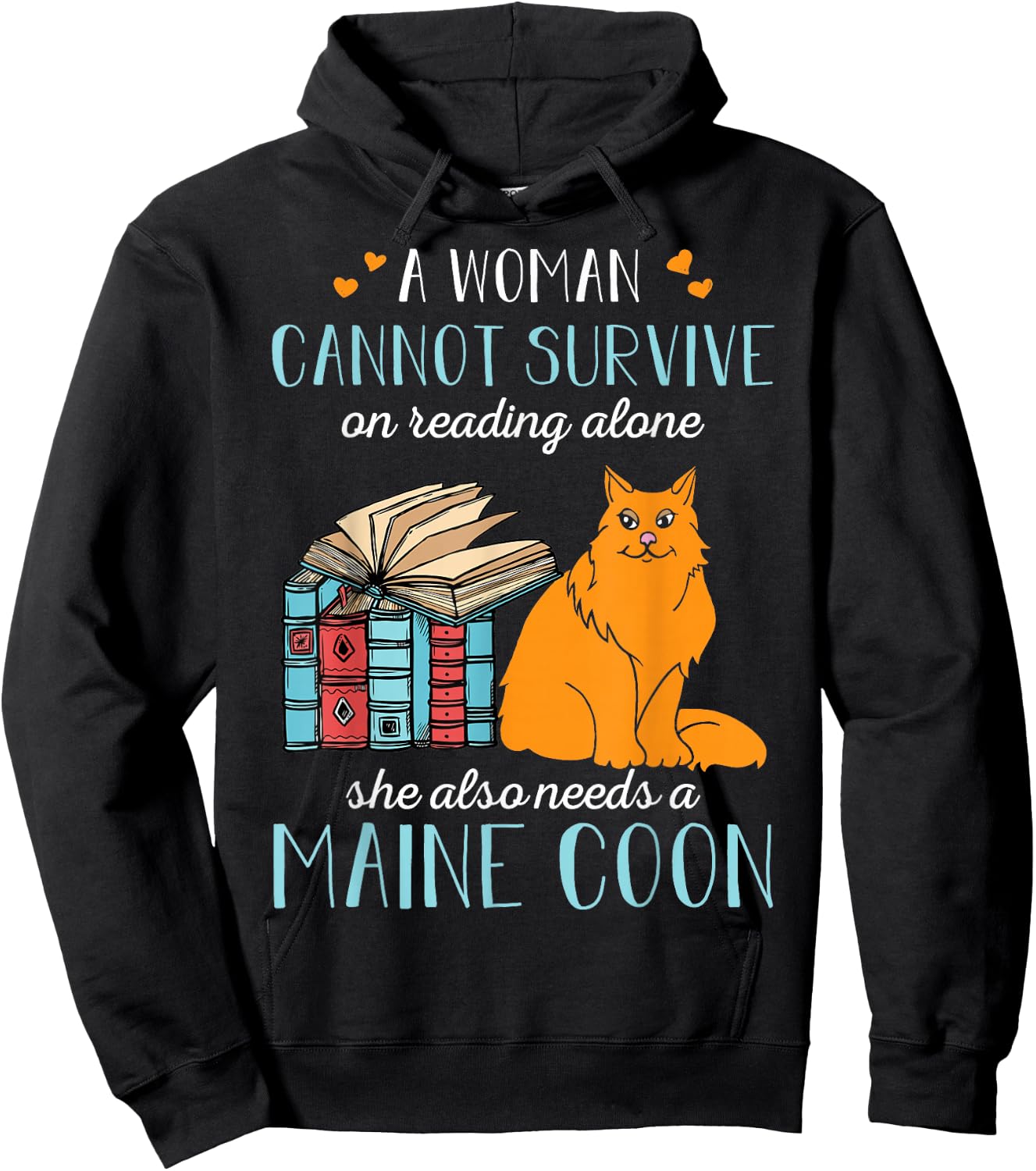 A Woman Cannot Survive On Reading Alone Maine Coon Hoodie - Hoodie | Black