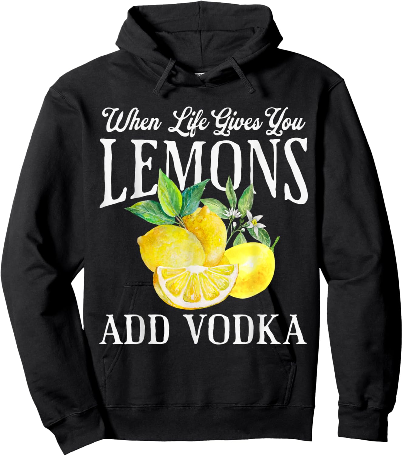 When Life Gives You Lemons Add Vodka Funny Saying Vintage Hoodie - Hoodie | Black